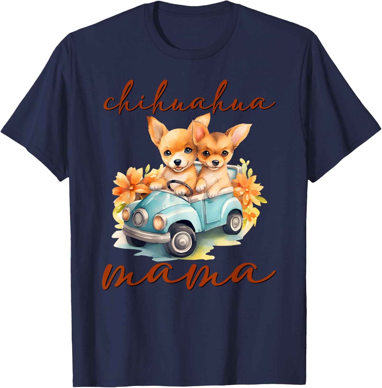 Funny Women Chihuahua Mama Dog Moms Pet Lovers Mother Day T-Shirt - T-Shirt | Navy