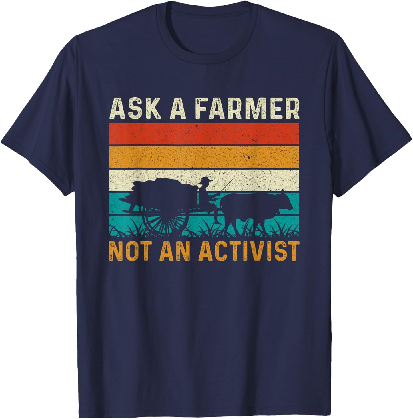 Ask a Farmer Not an Activist Retro Vintage Farmer Farming T-Shirt - T-Shirt | Navy