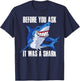 Before You Ask It Was a Shark Amputee T-Shirt - T-Shirt | Navy