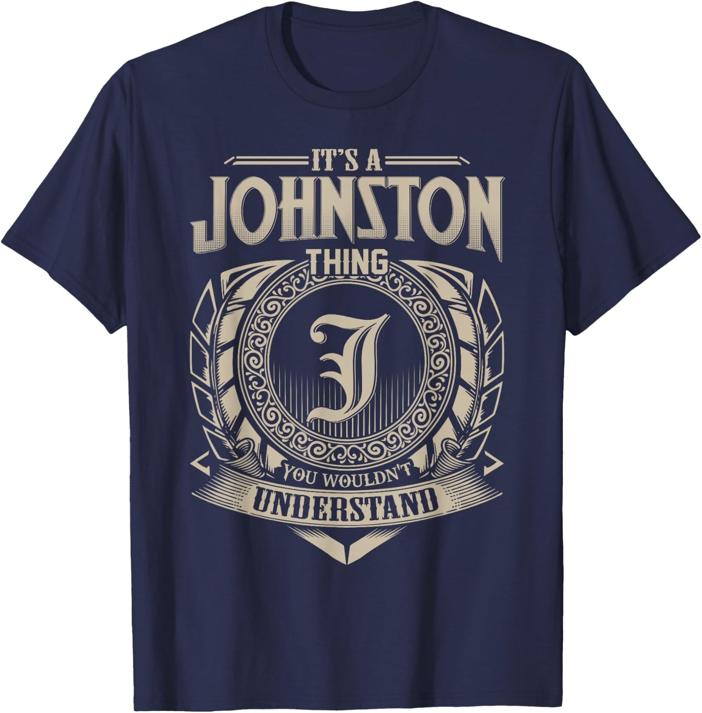 It's A JOHNSTON Thing You Wouldn't Understand Name Vintage T-Shirt - T-Shirt | Navy