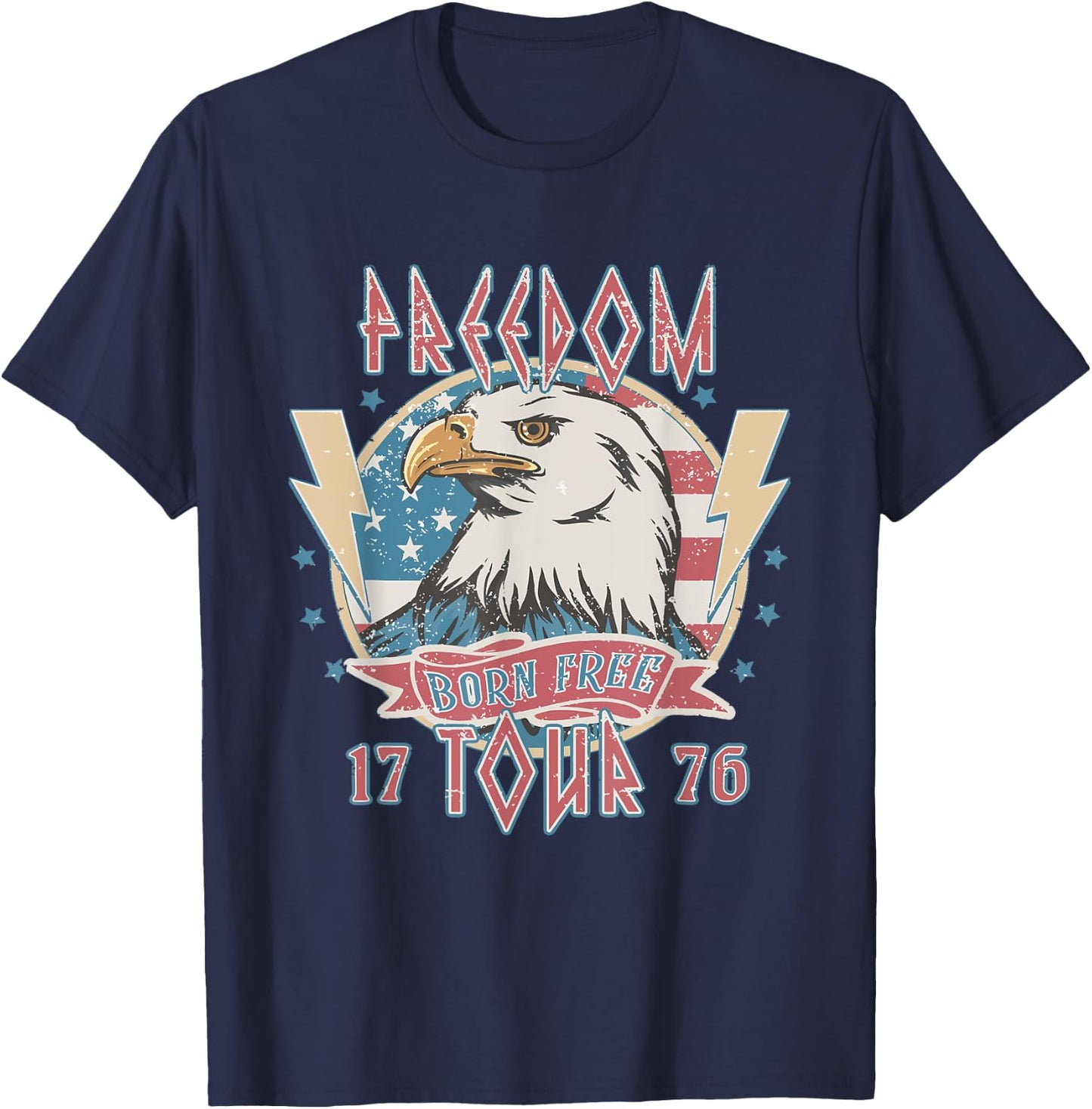 Freedom Tour Born To Be Free 4th Of July 1776 Eagle USA Flag T-Shirt - T-Shirt | Navy