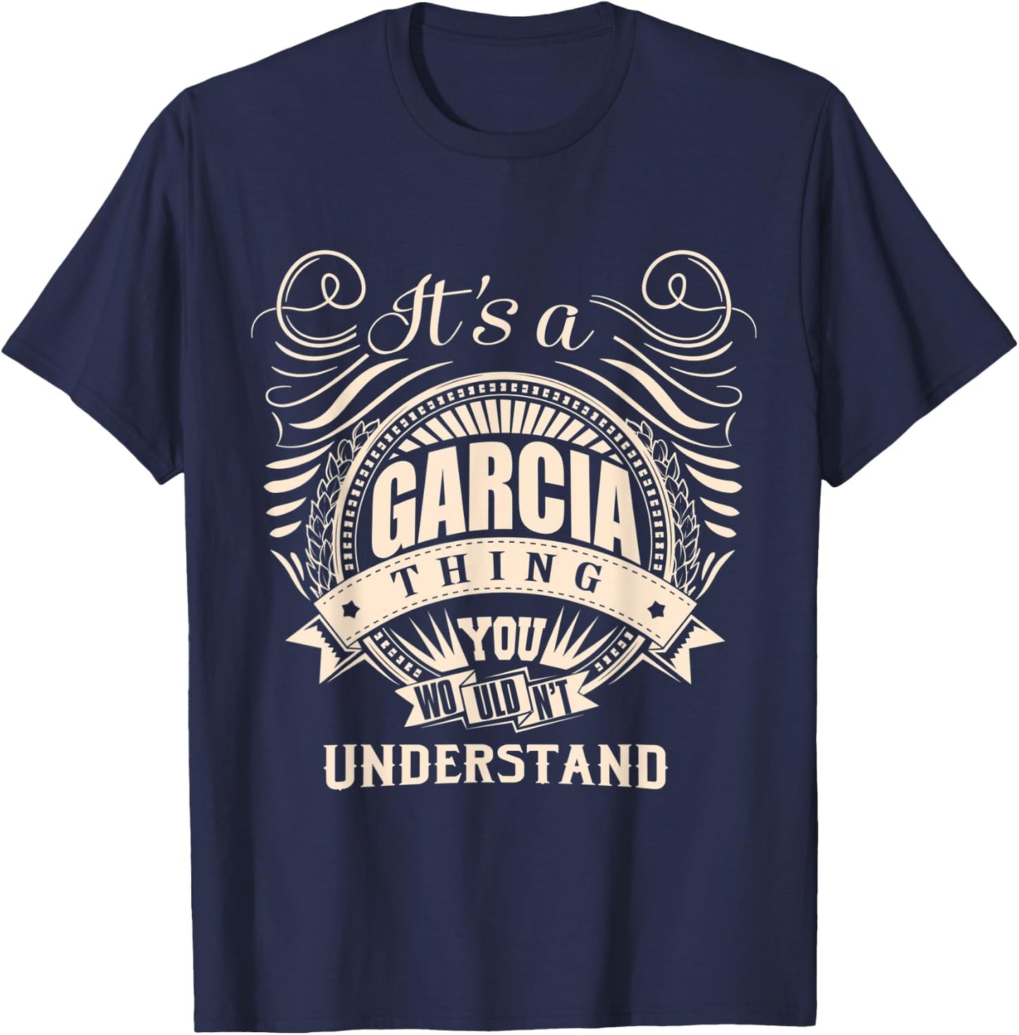 It's a GARCIA thing you wouldn't understand Gift T-Shirt - T-Shirt | Navy