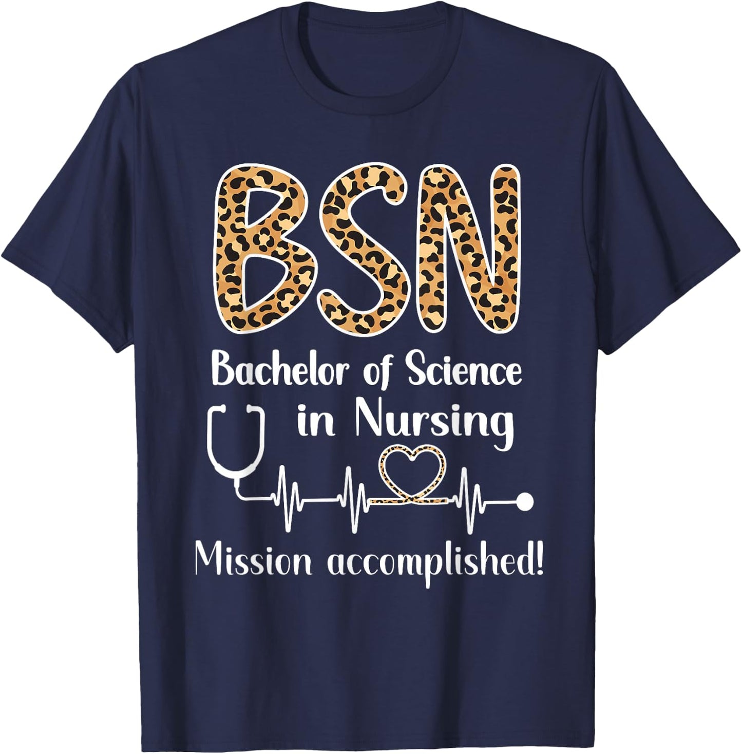 BSN Bachelor Of Science In Nursing Graduation BSN Grad T-Shirt - T-Shirt | Navy