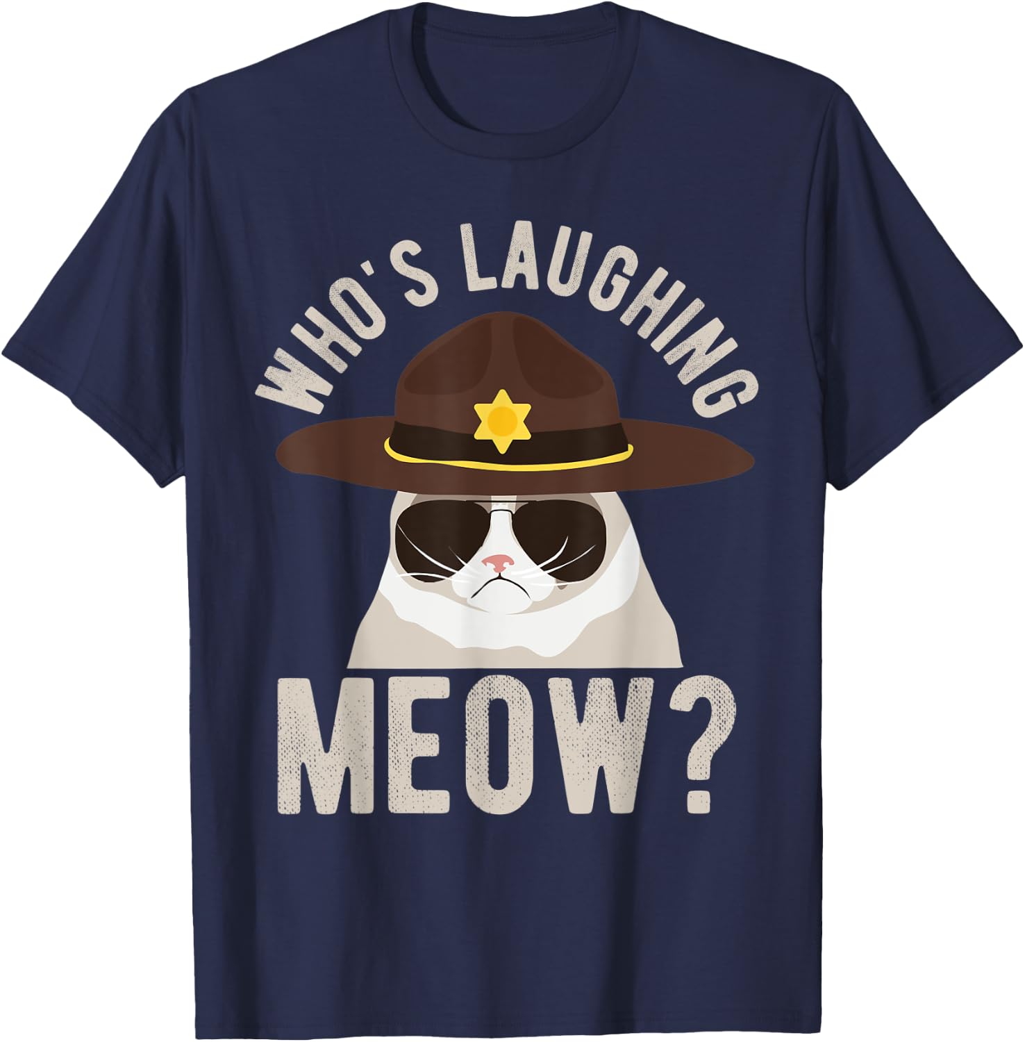 Whos laughing meow - idea for police or Texas state troopers T-Shirt - T-Shirt | Navy