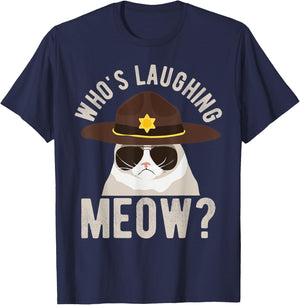 Whos laughing meow - idea for police or Texas state troopers T-Shirt - T-Shirt | Navy