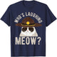 Whos laughing meow - idea for police or Texas state troopers T-Shirt - T-Shirt | Navy