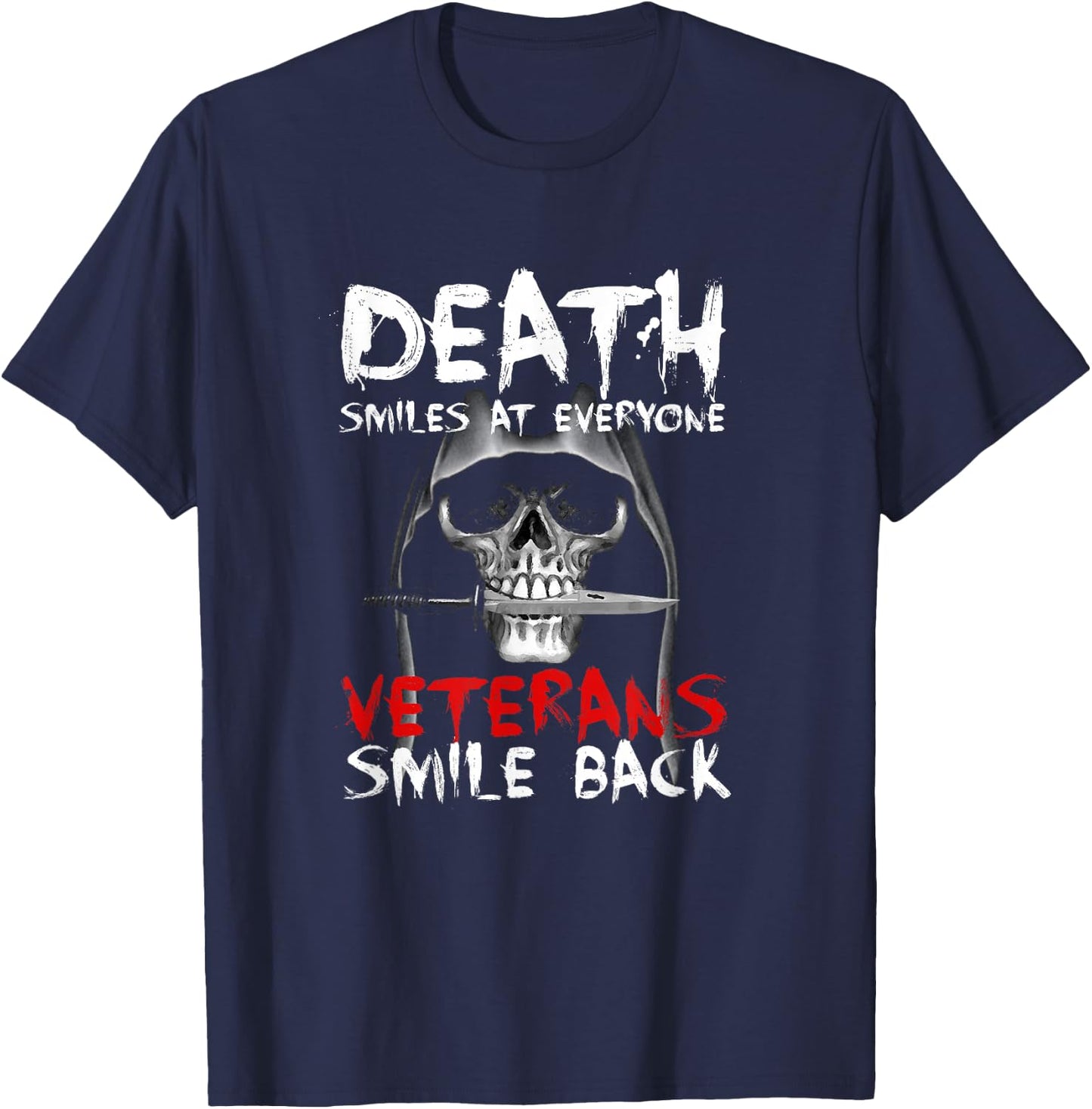 Death Smiles at everyone, veterans smile back T-Shirt - T-Shirt | Navy