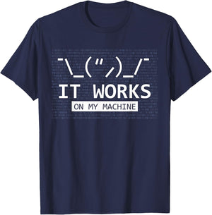 It Works On My Machine Coder Programmer Developer T-Shirt - T-Shirt | Navy