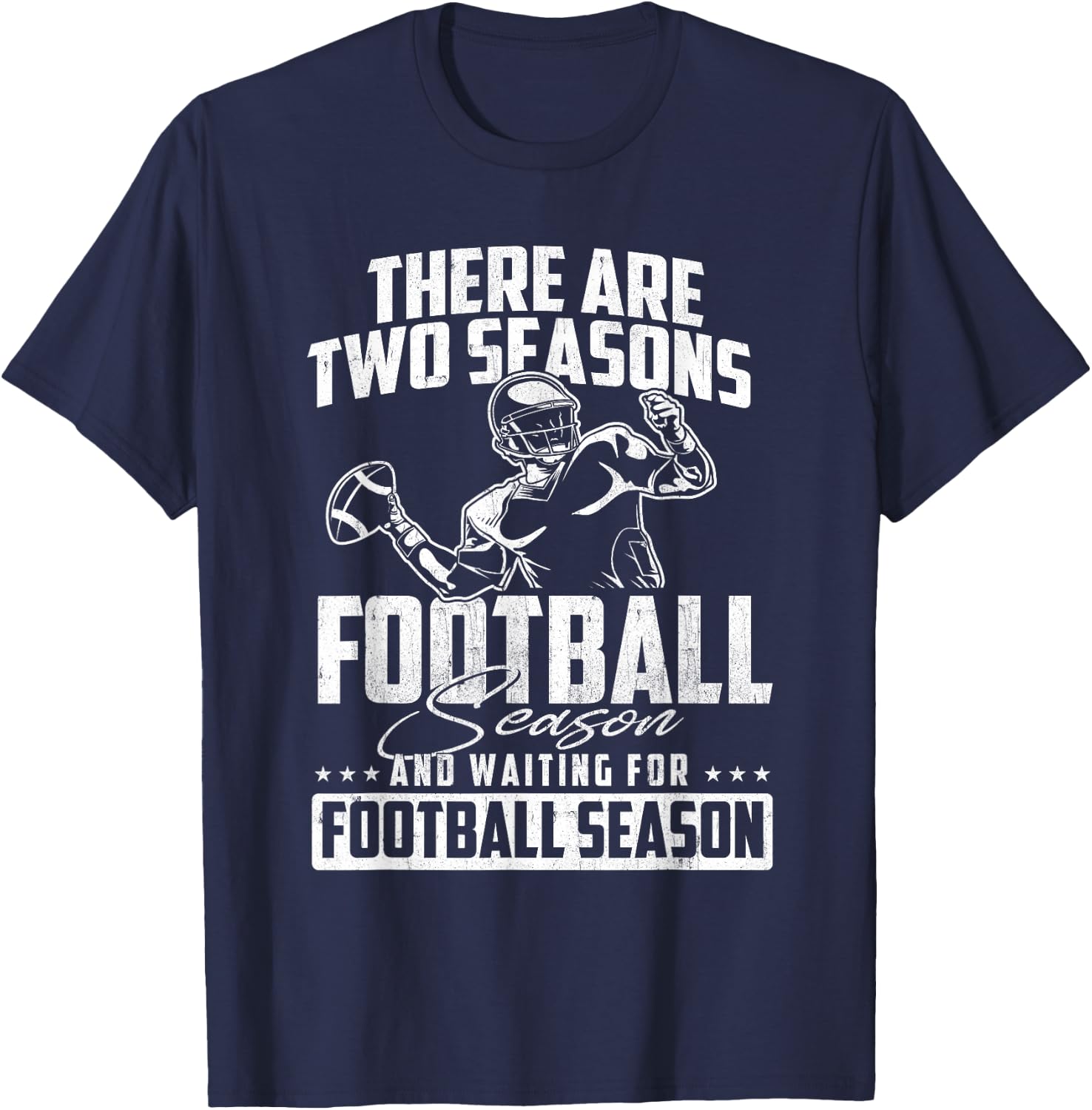 There are Two Seasons - American Football Game Sports Lover T-Shirt - T-Shirt | Navy