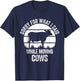 Sorry For What I Said While Moving Cows Funny Cattle T-Shirt - T-Shirt | Navy