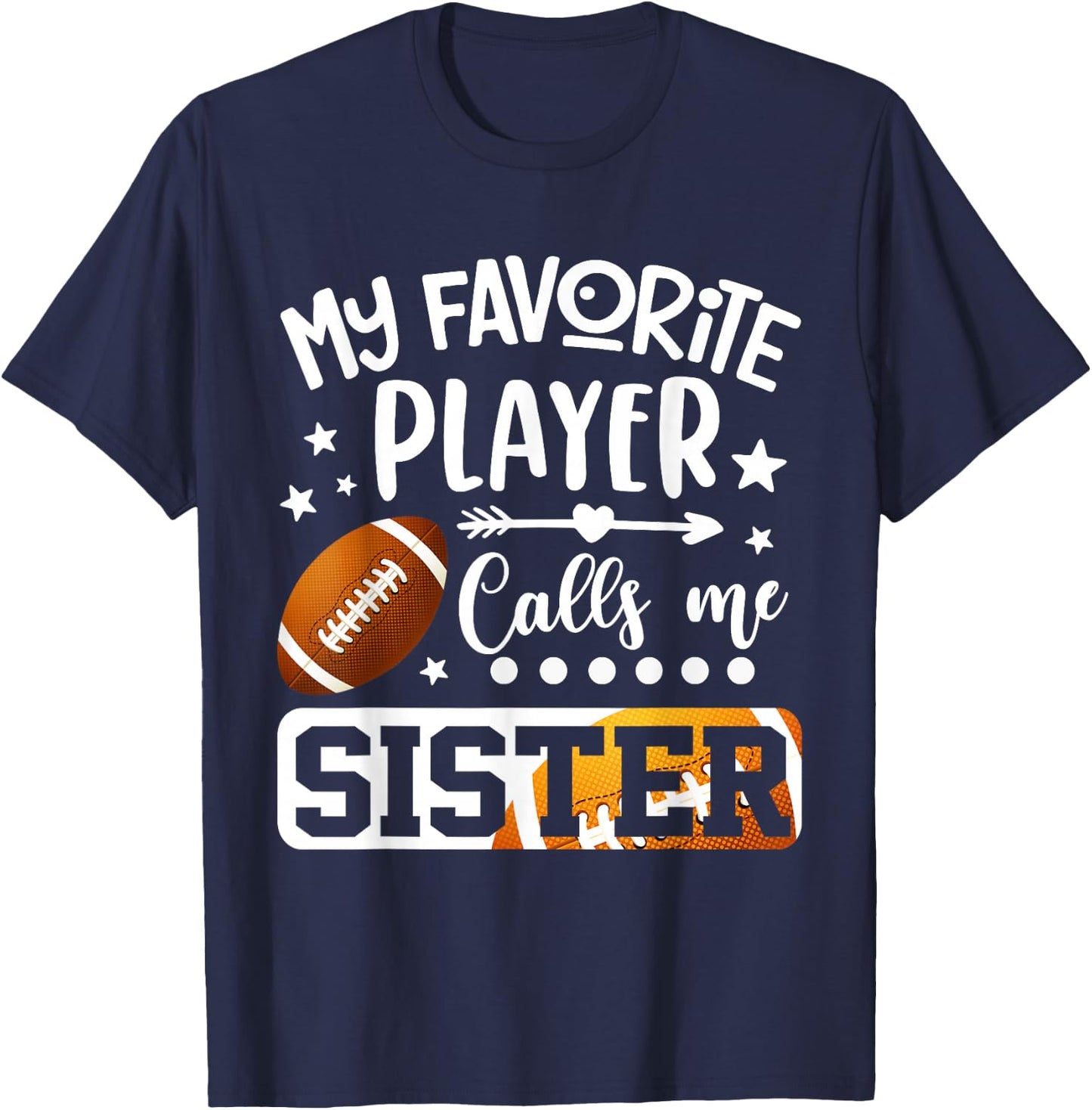 My Favorite Football Player Calls Me Sister T-Shirt - T-Shirt | Navy