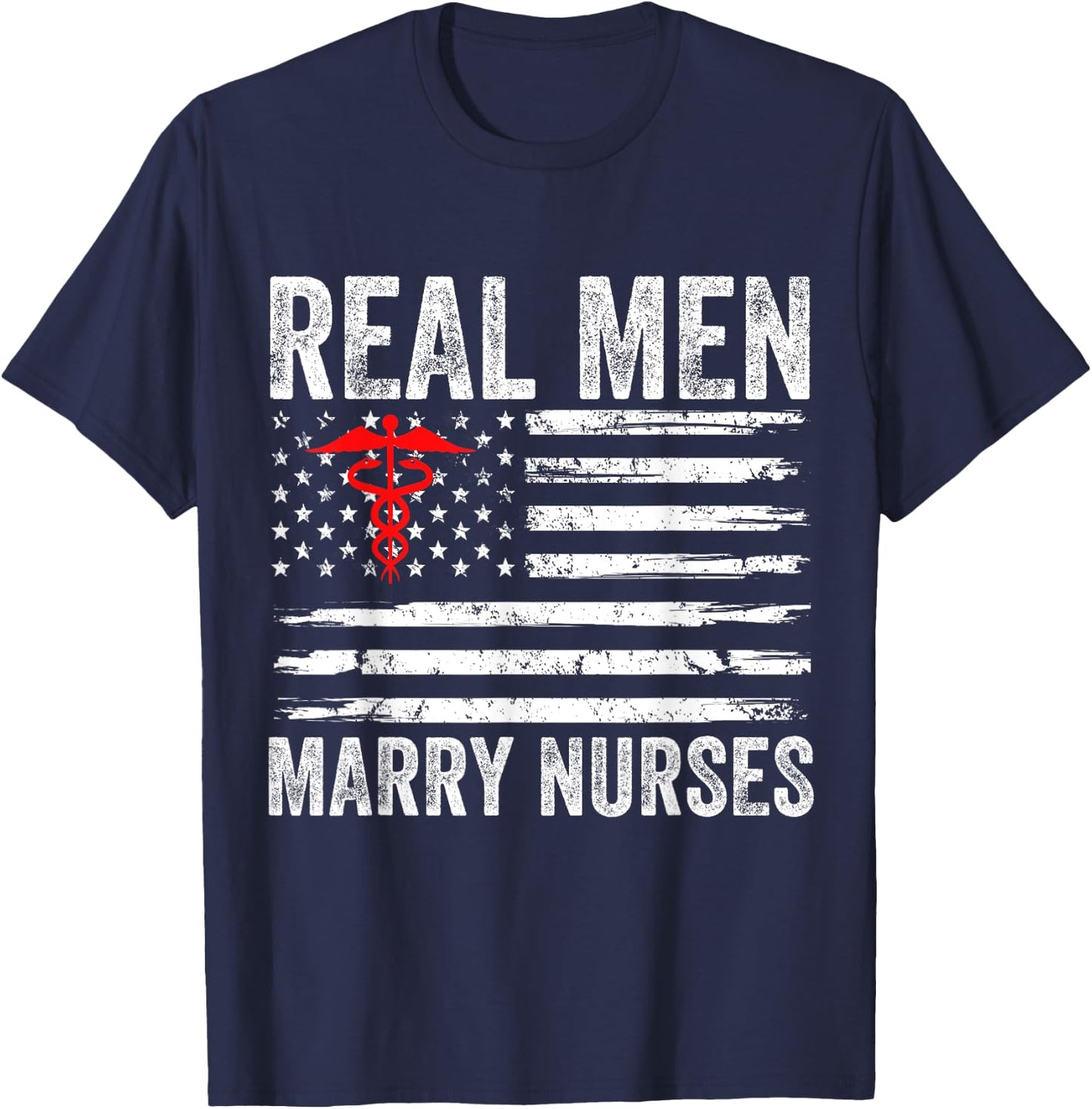 Real Men Marry Nurses Funny Nurse Husband Fiance Nurse Wife T-Shirt - T-Shirt | Navy