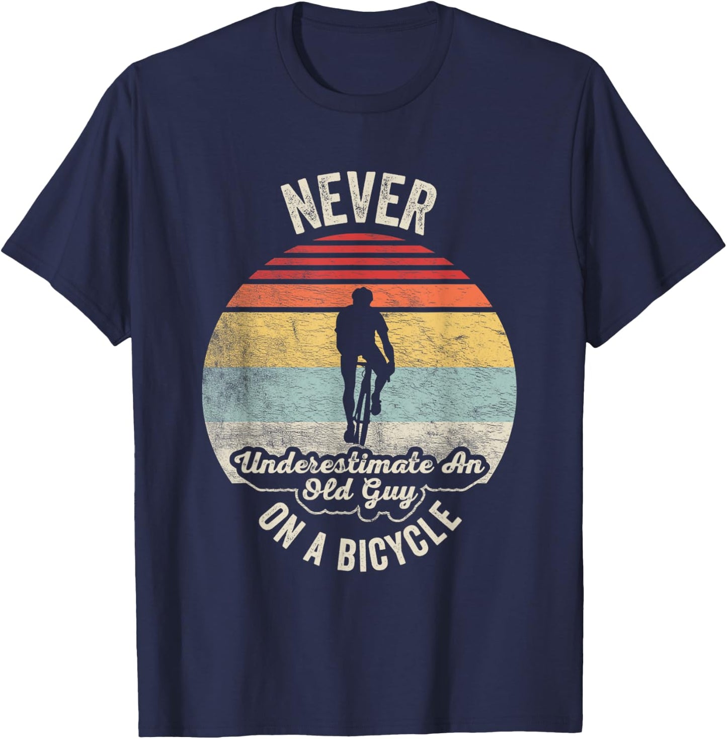 Vintage Never Underestimate An Old Guy On A Bicycle Cycling T-Shirt - T-Shirt | Navy