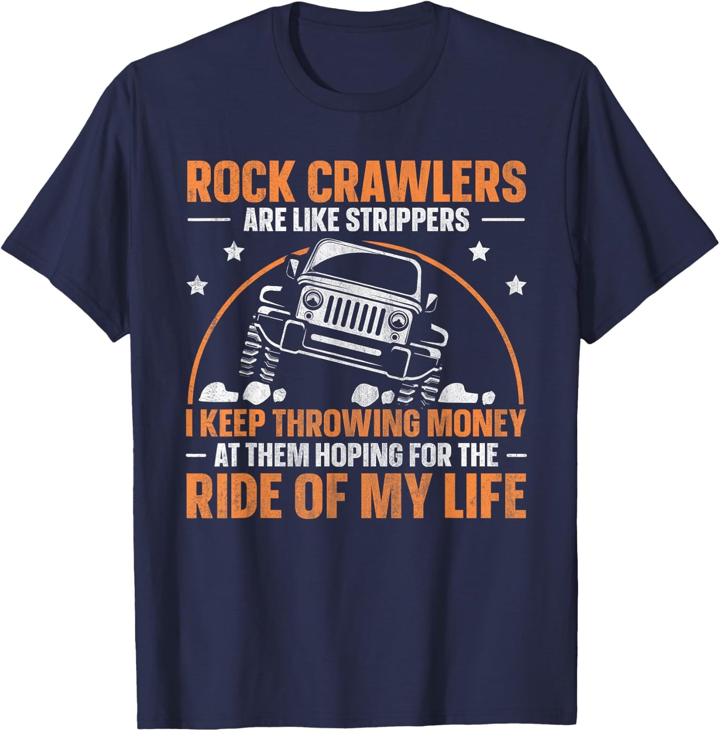 Offroad Rock Crawling 4x4 Quote for a Rock Crawler Lover T-Shirt - T-Shirt | Navy