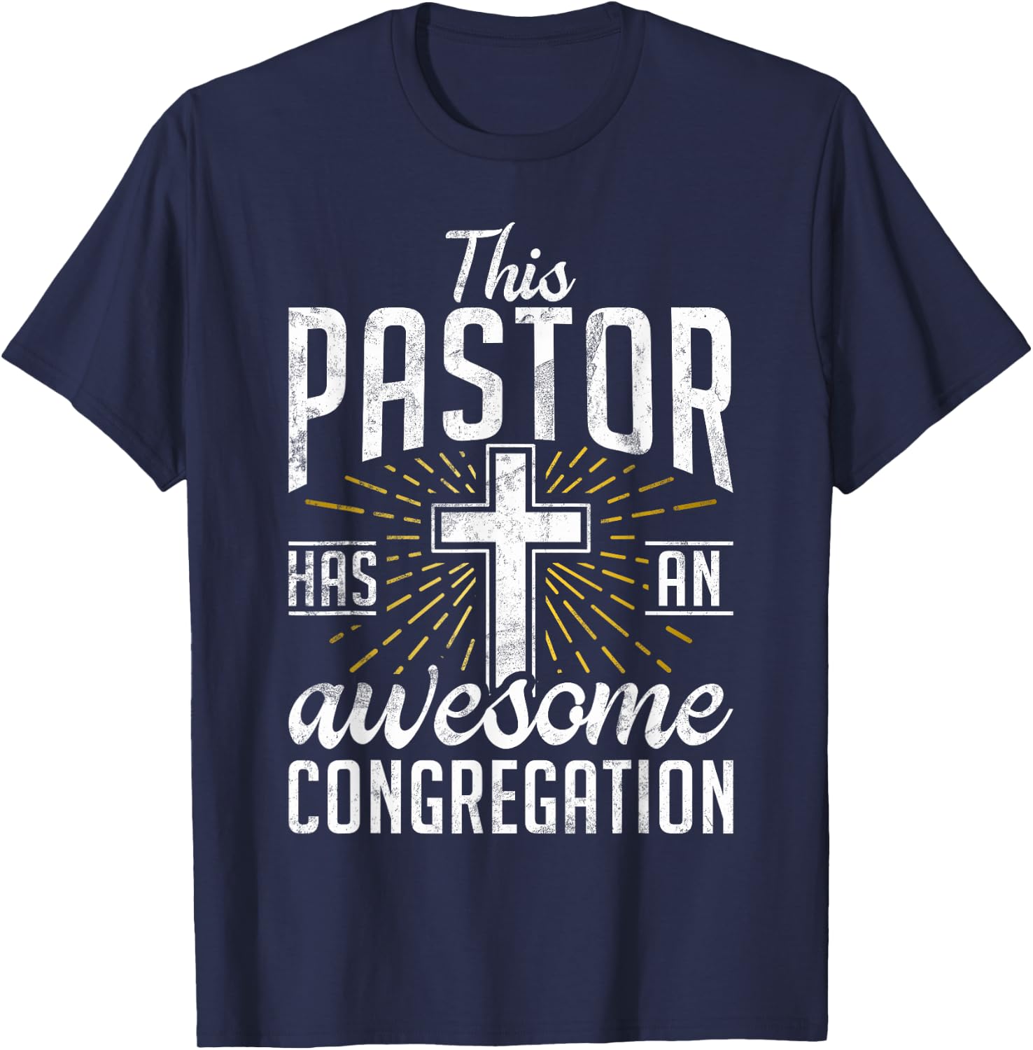 This Pastor has an awesome congregation Pastor T-Shirt - T-Shirt | Navy