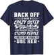 Back Off I Have A Crazy Sister & I'm Not Afraid To Use Her T-Shirt - T-Shirt | Navy