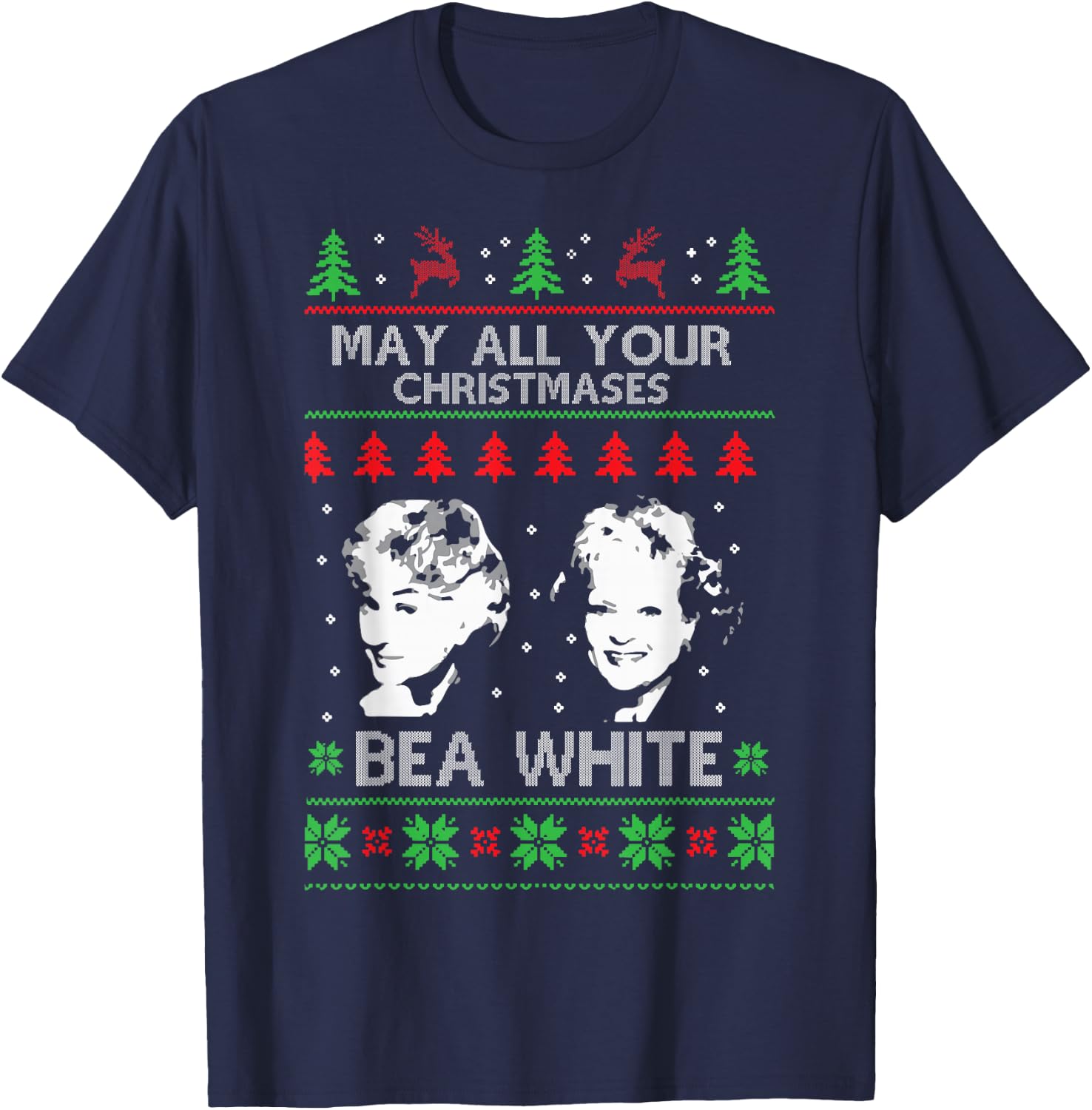 May All Your Christmases Bea White Funny Holiday Festive T-Shirt - T-Shirt | Navy