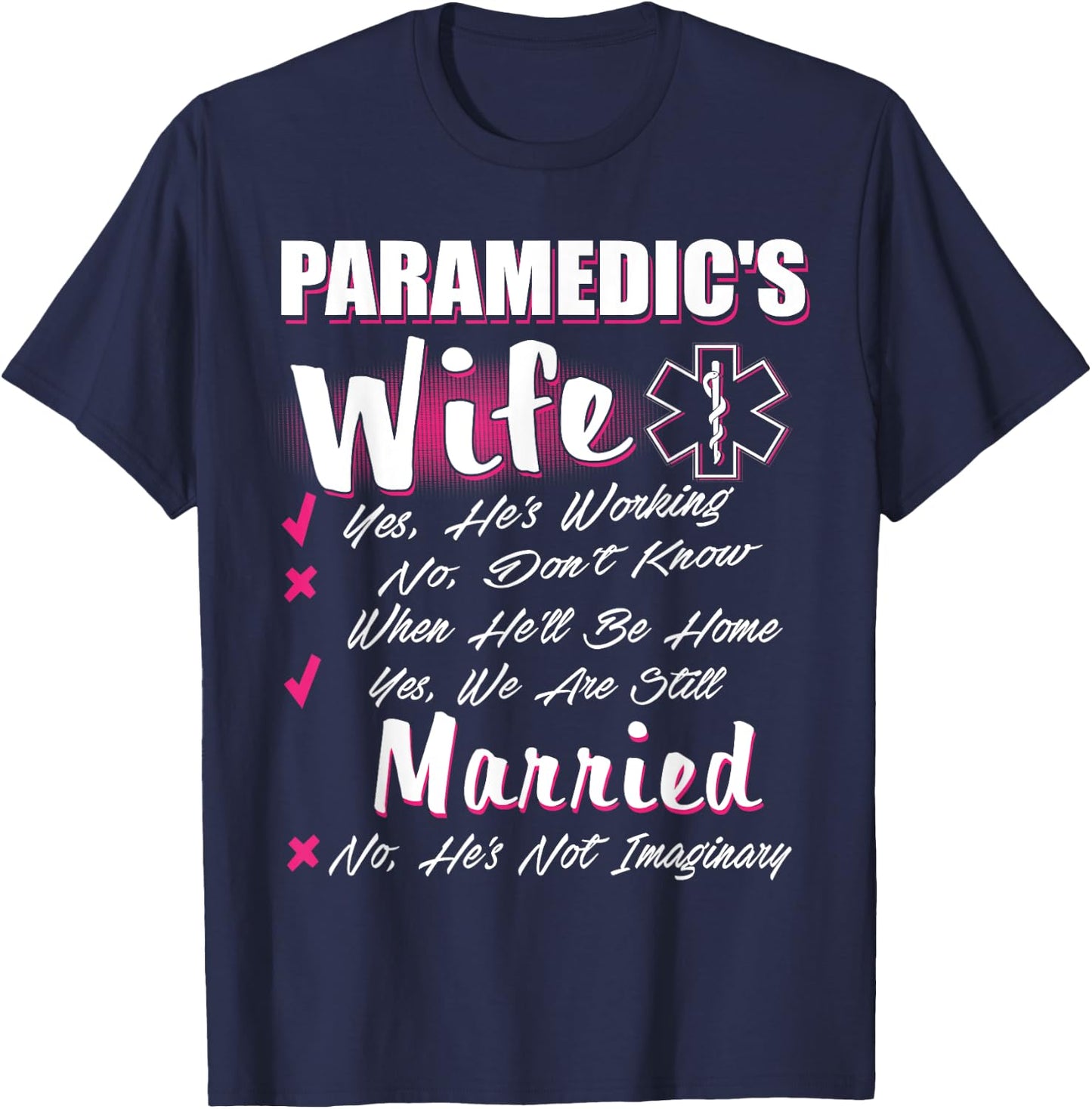 Paramedic's Wife Yes We're Still Married EMS First Responder T-Shirt - T-Shirt | Navy