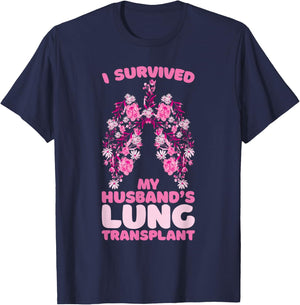 I Survived My Husband's Lung Transplant T-Shirt - T-Shirt | Navy