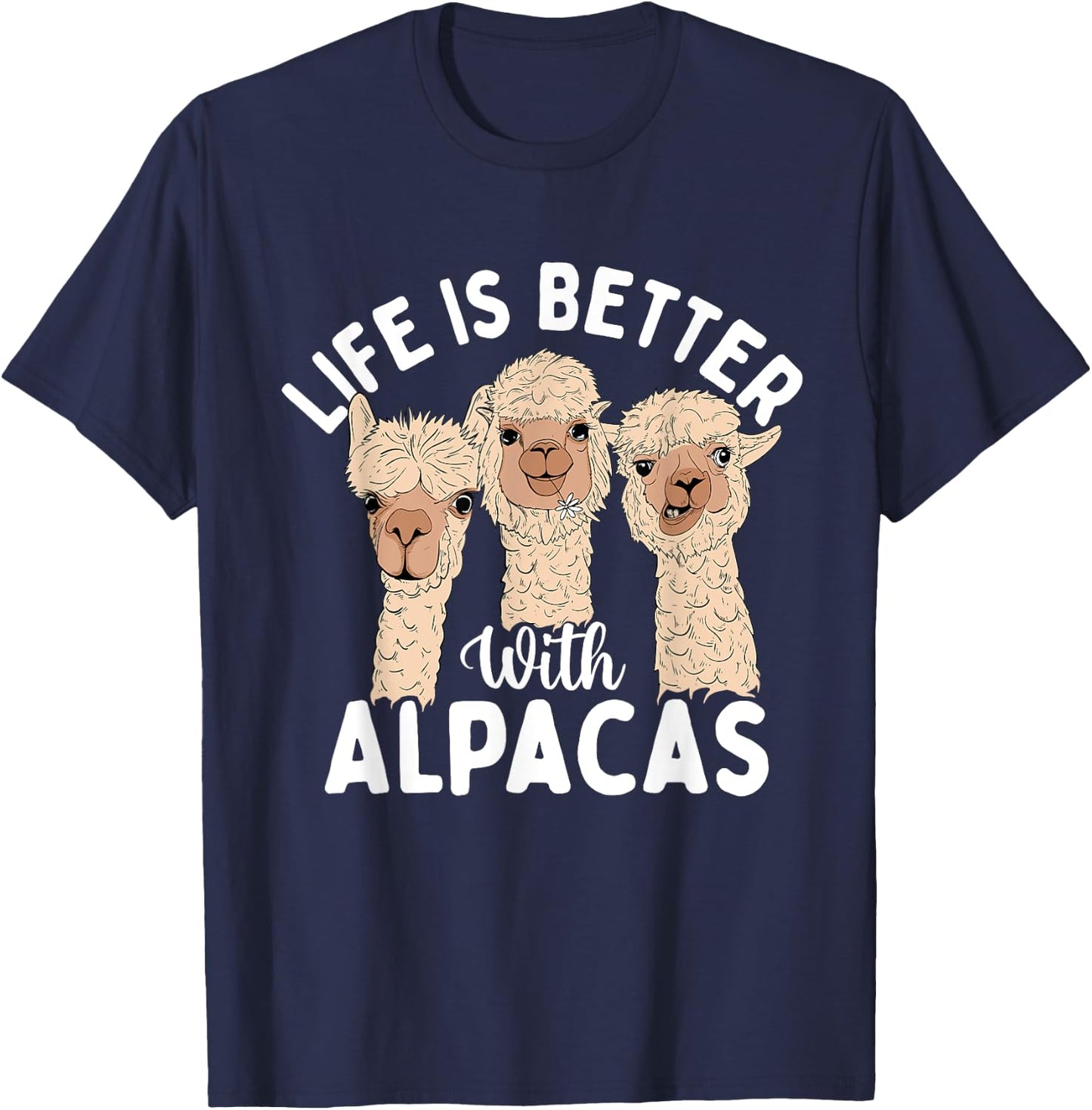 Life Is Better With Alpacas - Zoologist Farm Animal Lover T-Shirt - T-Shirt | Navy