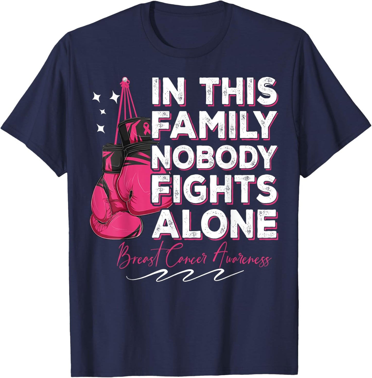 In This Family Nobody Fights Alone Breast Cancer Fighter T-Shirt - T-Shirt | Navy