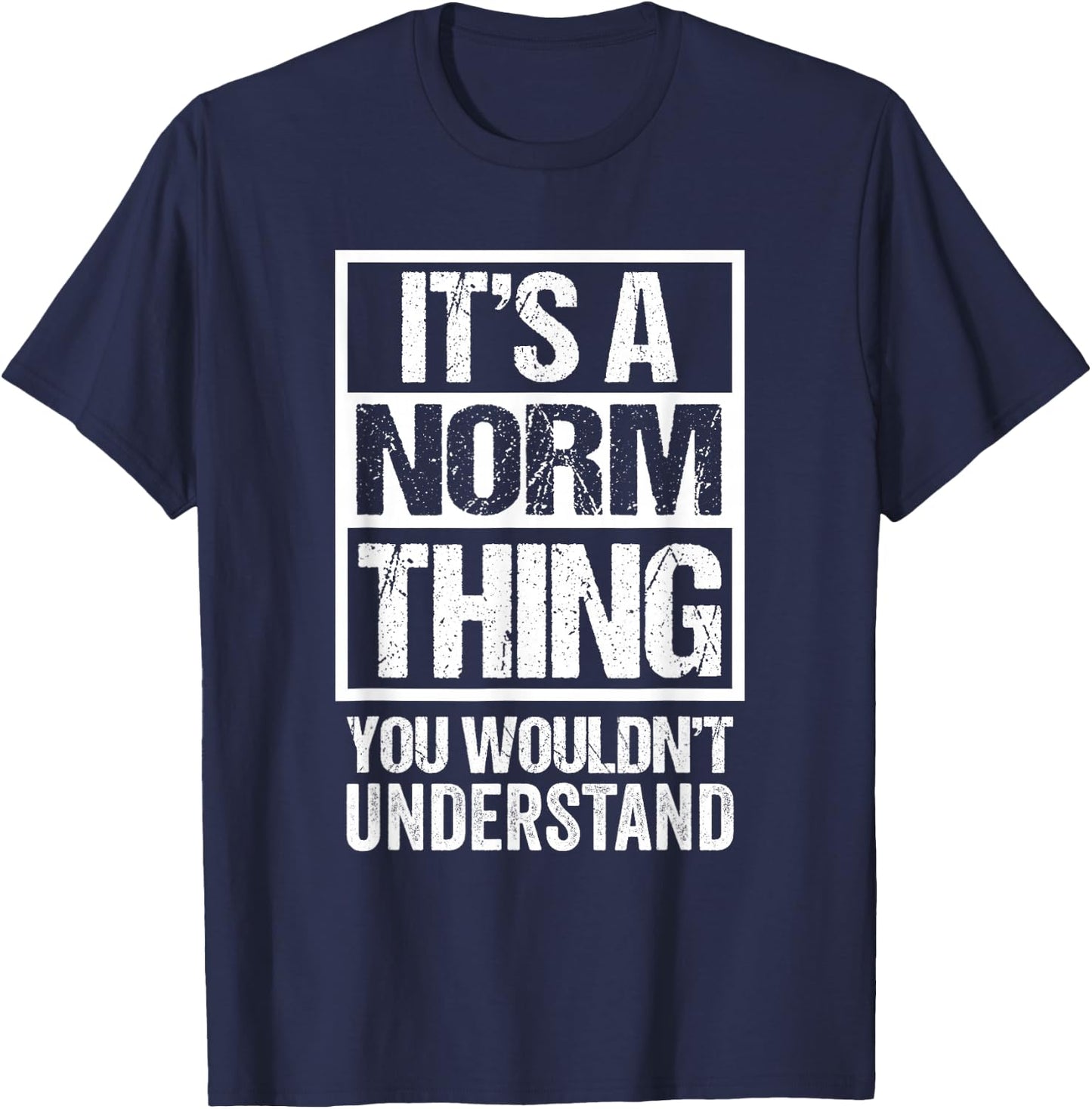 A Norm Thing You Wouldn't Understand T-Shirt - T-Shirt | Navy