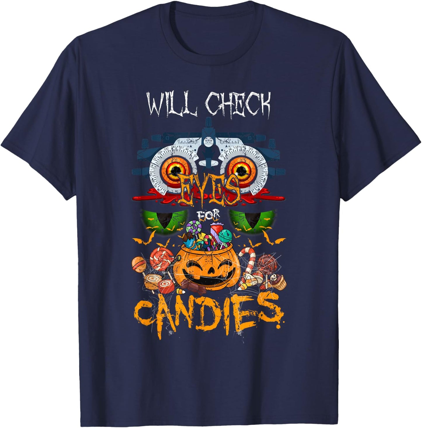 Optometrist Will Check Eyes Candies Halloween Party Doctor T-Shirt - T-Shirt | Navy