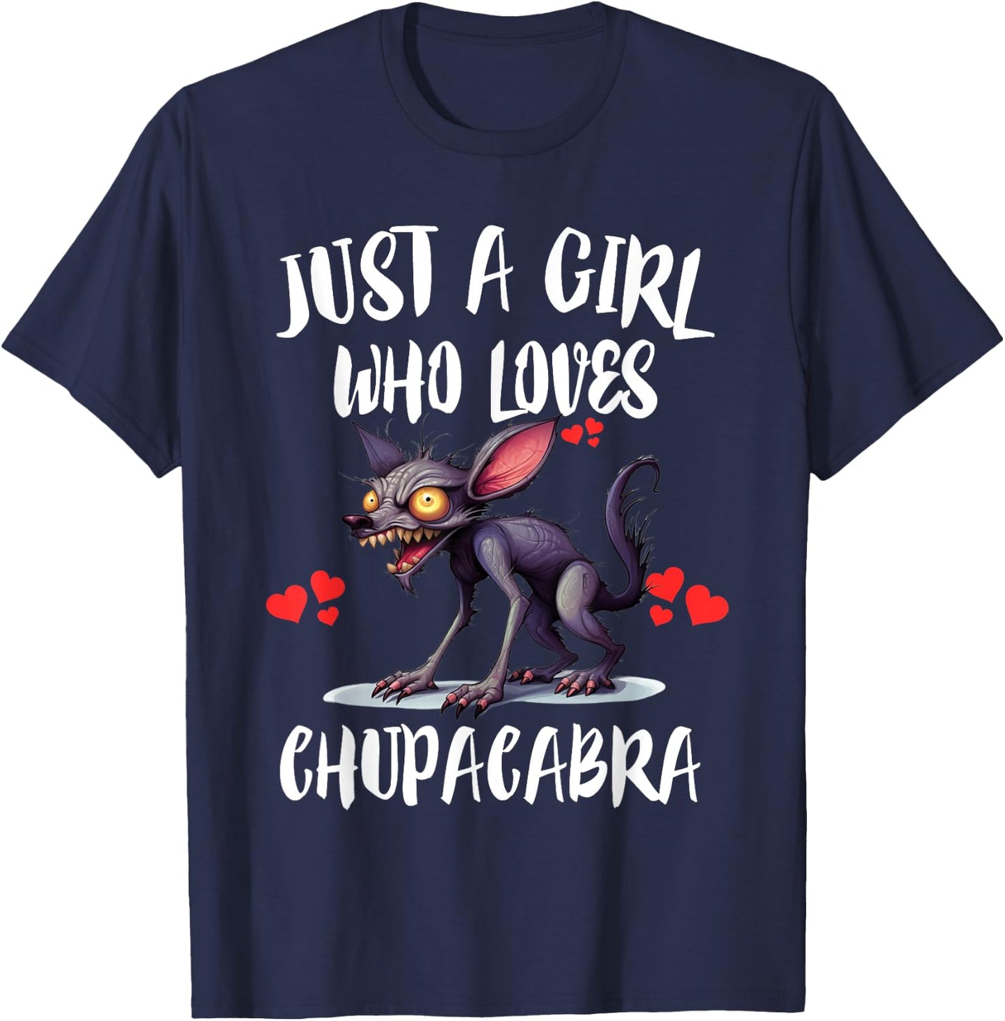 Just A Girl Who Loves Chupacabra Monster T-Shirt - T-Shirt | Navy