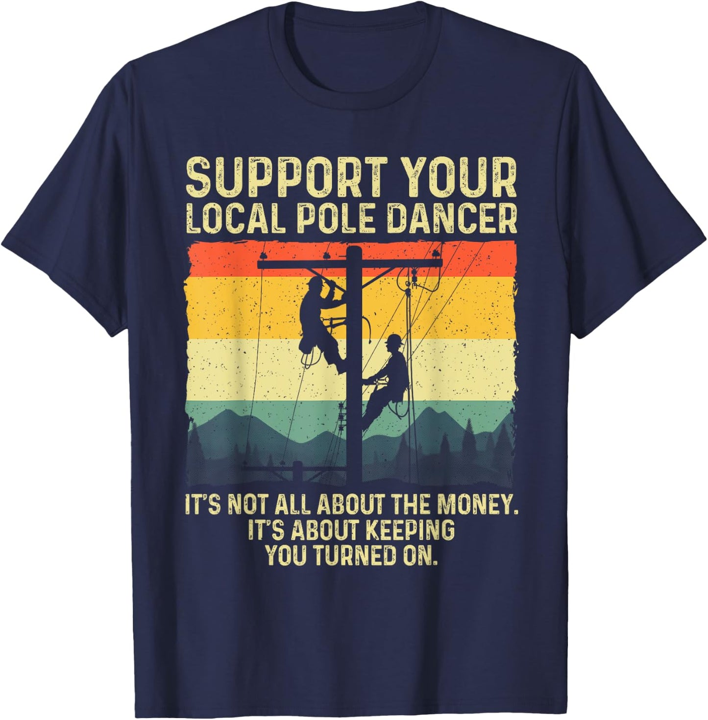 Funny Lineman Design For Electrician Men Electrical Lineman T-Shirt - T-Shirt | Navy