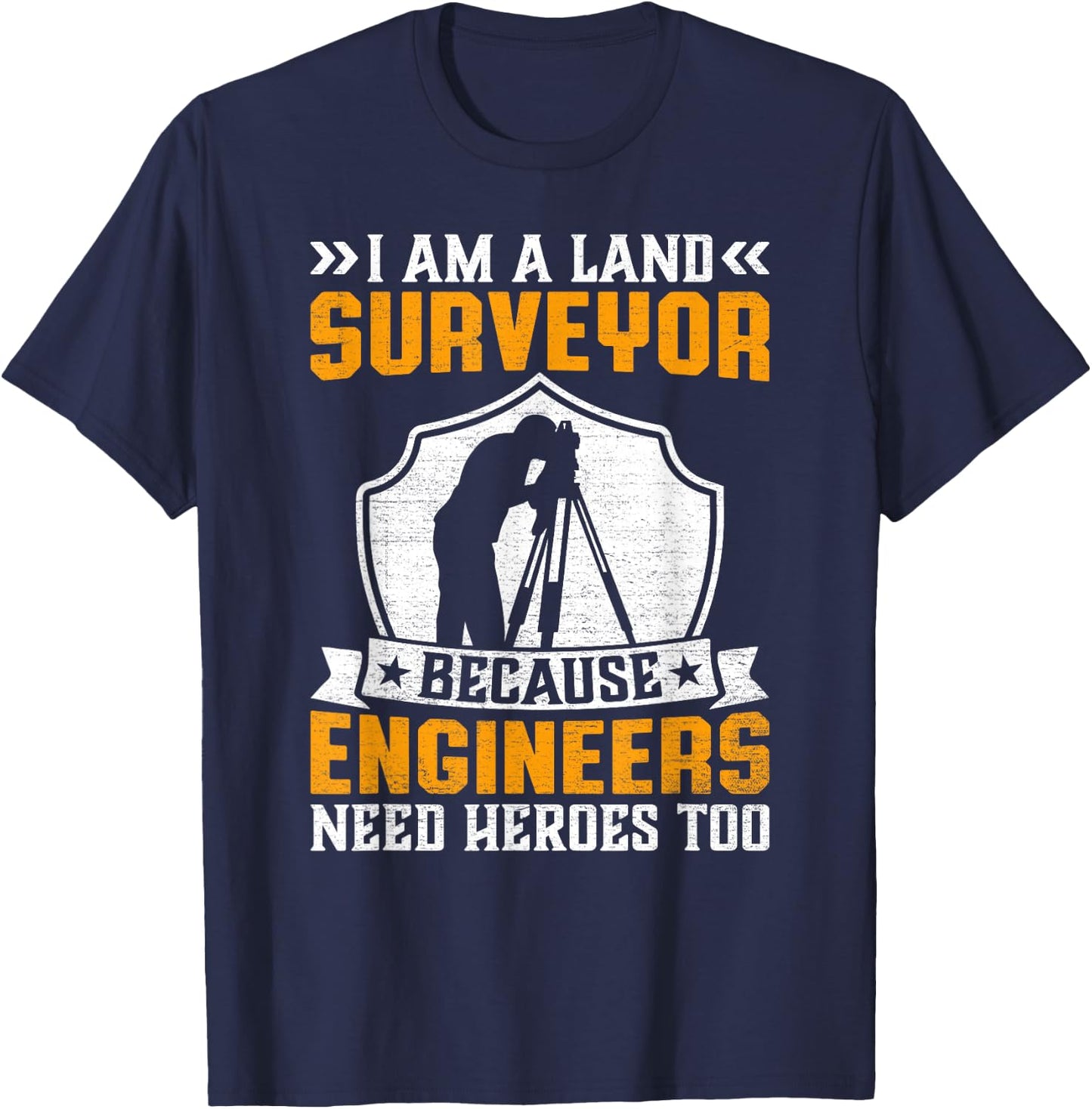 I'm a Land Surveyor Cartographer - Land Examiner Surveying T-Shirt - T-Shirt | Navy