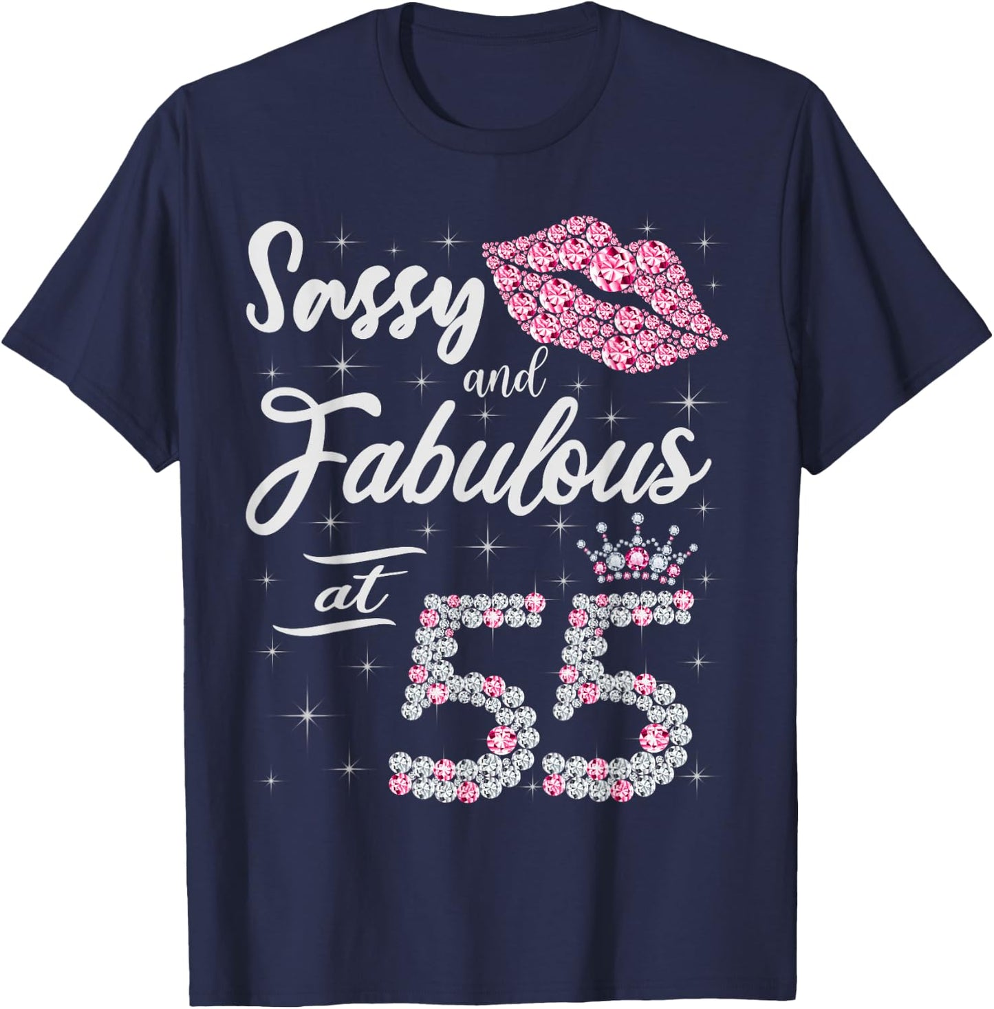 Sassy and Fabulous at 55 55Th Crown Lips Birthday Women Gift T-Shirt - T-Shirt | Navy