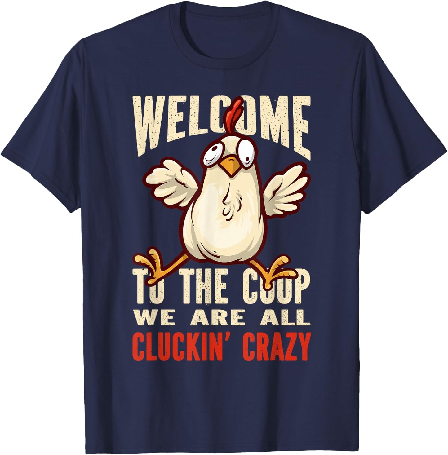 Welcome to the coop cluckin' crazy Chicken - Chicken Food T-Shirt - T-Shirt | Navy