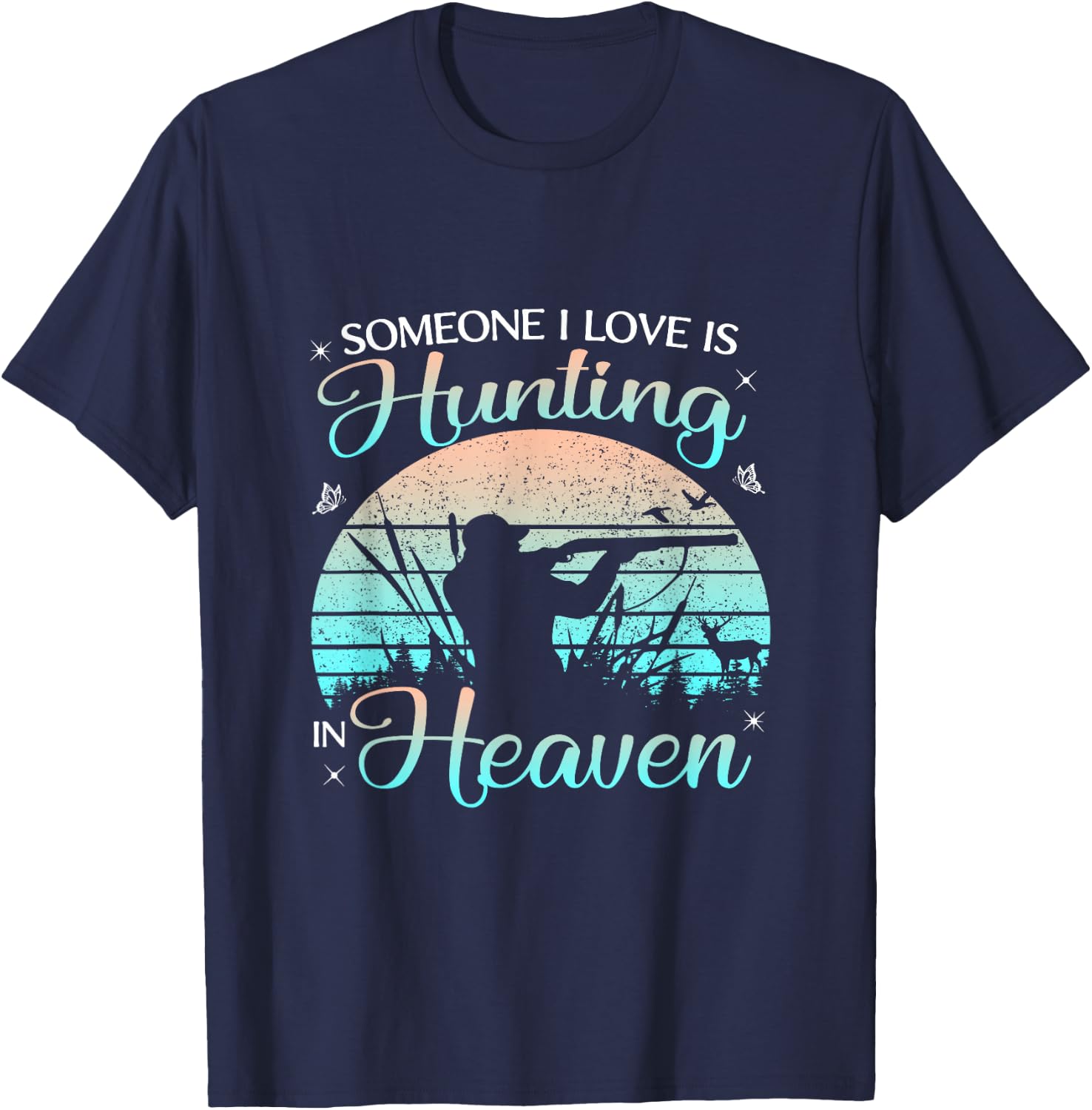 Someone I Love Is Hunting In Heaven Vintage T-Shirt - T-Shirt | Navy