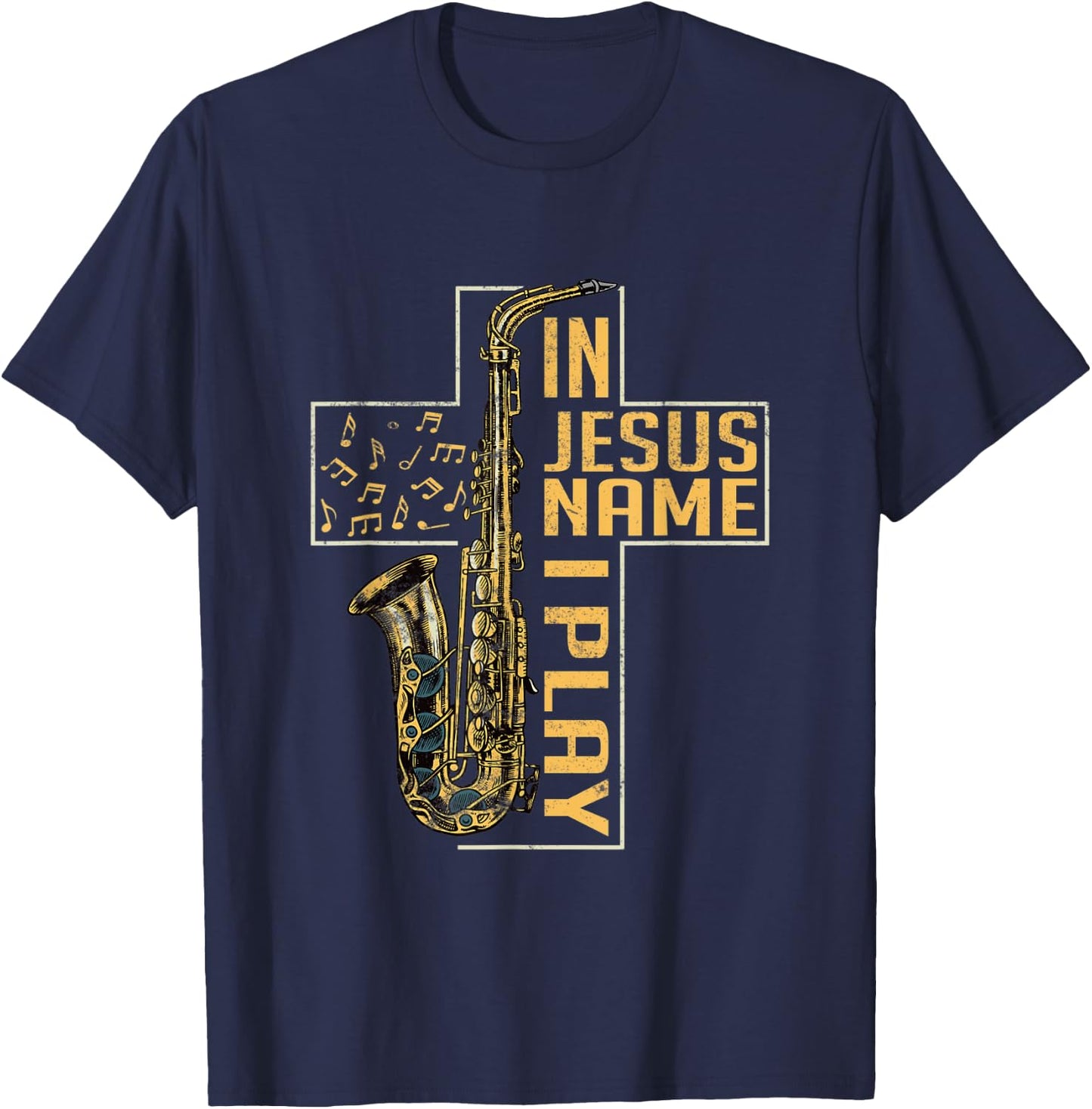 In Jesus Name I Play Saxophone Marching Band Saxophonist T-Shirt - T-Shirt | Navy