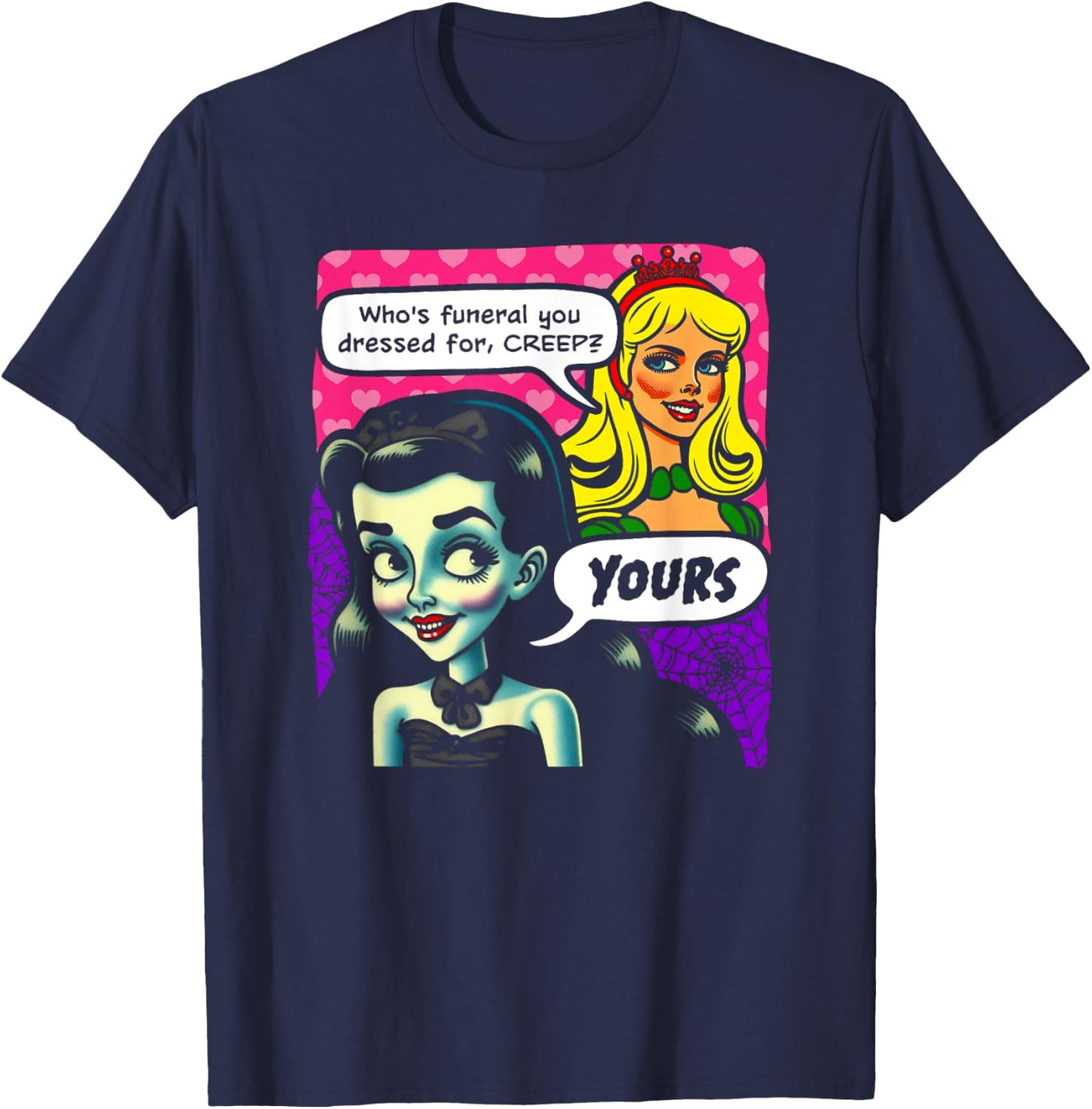 Who's Funeral You Dressed For, Creep? Yours. Goth And Blonde T-Shirt - T-Shirt | Navy