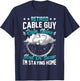 Retired Cable Guy funny retirement gifts for Cable Guy T-Shirt - T-Shirt | Navy