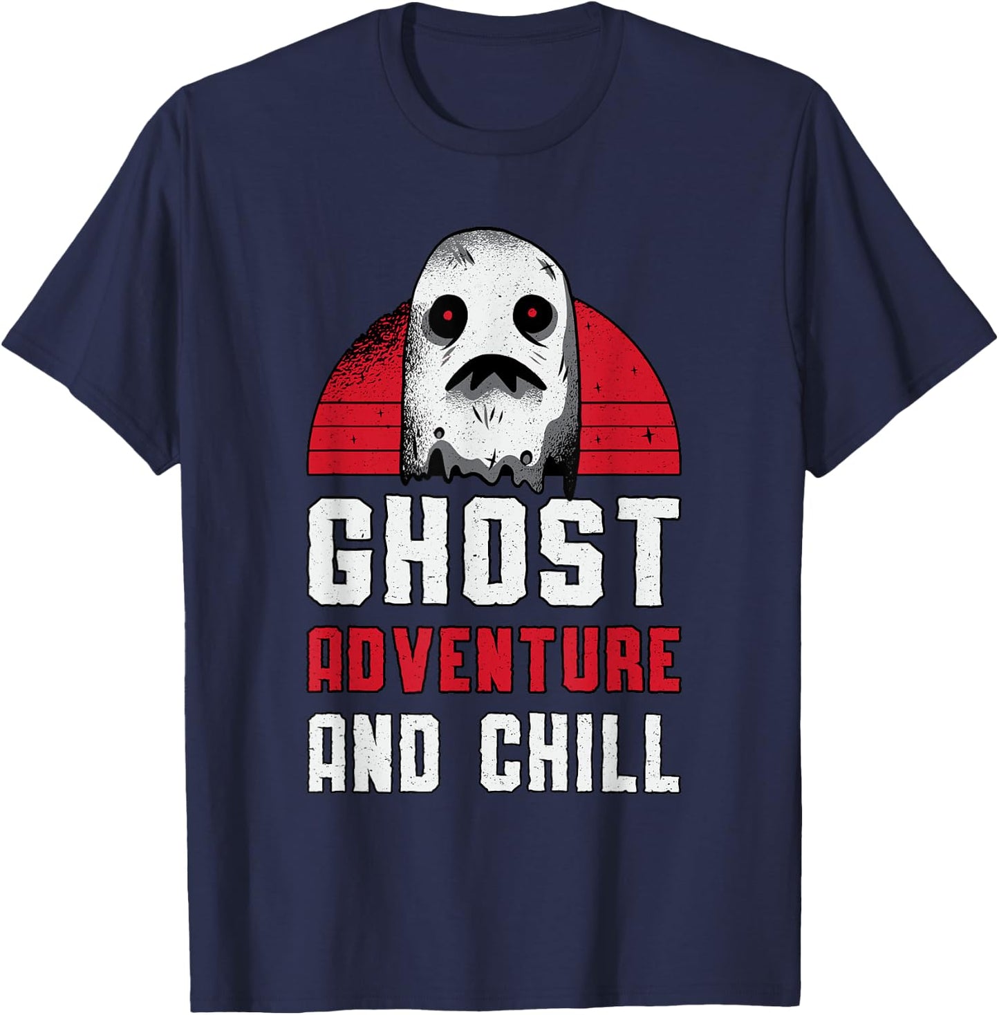 Ghost Adventure And Chill Hunting Paranormal Ghost Hunter T-Shirt - T-Shirt | Navy
