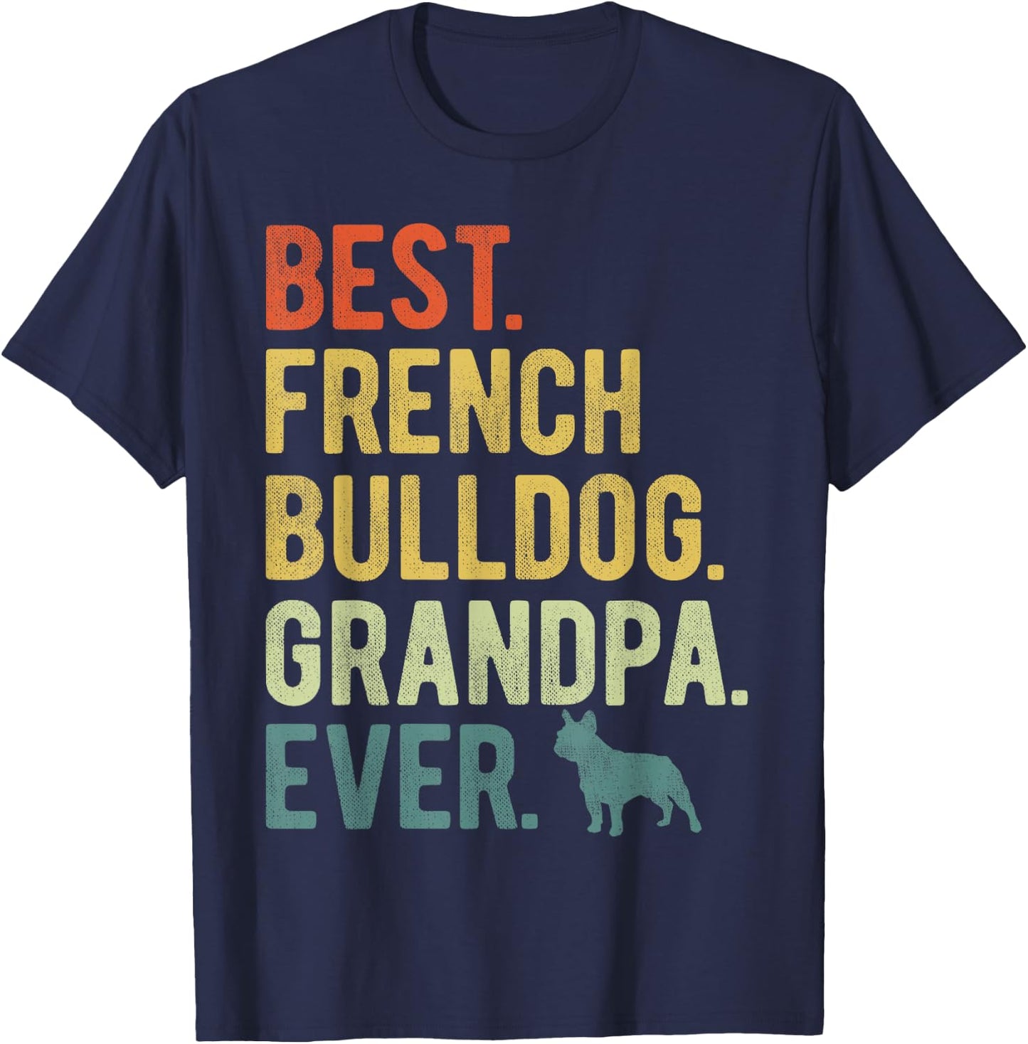 Best French Bulldog Grandpa Ever Dog Lovers Father's Day T-Shirt - T-Shirt | Navy