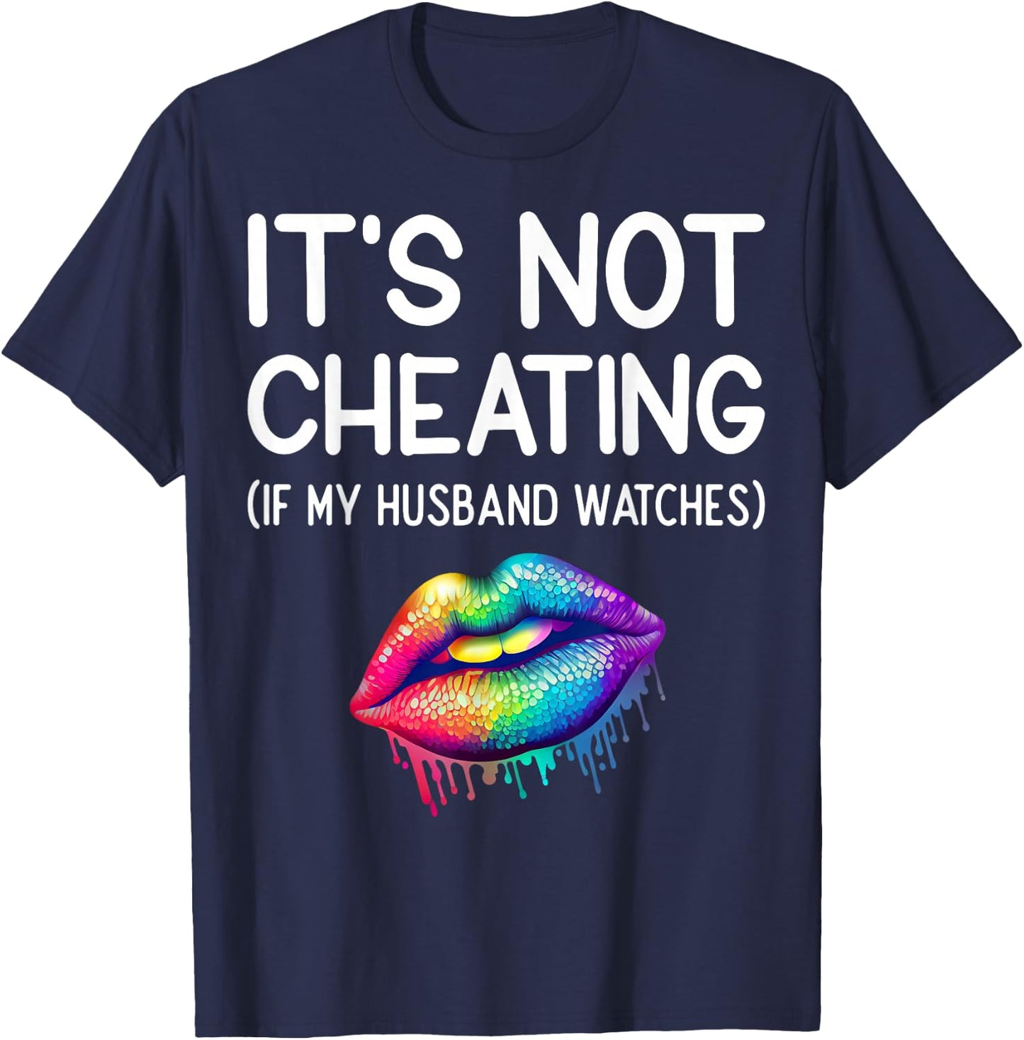 It's Not Cheating If My Husband Watches Swinger Adult Humor T-Shirt - T-Shirt | Navy
