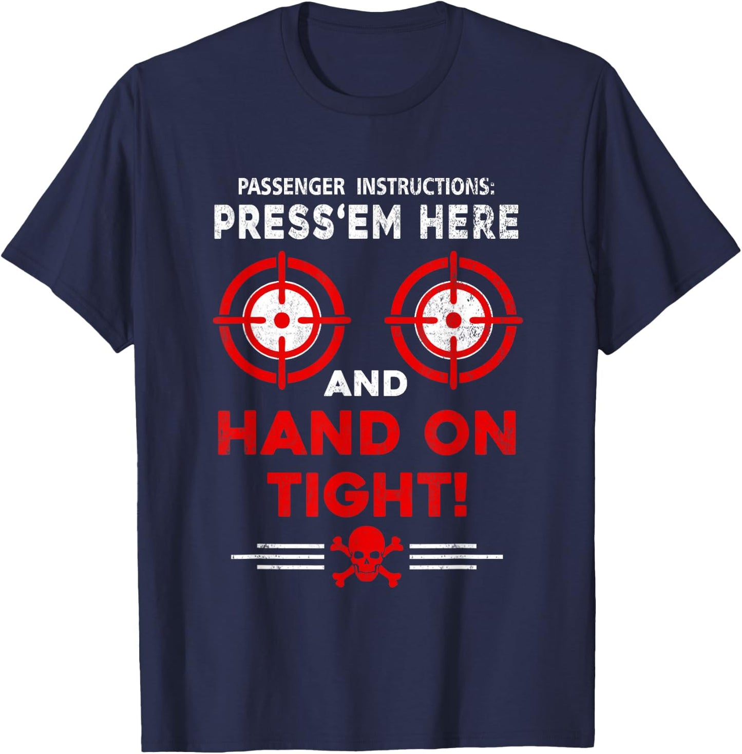 Passenger Instructions Press Em Here Funny Motorcycle Biker T-Shirt - T-Shirt | Navy