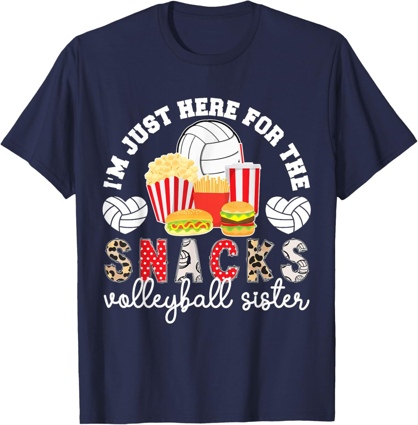 Here For The Snacks Volleyball Sister Of A Volleyball Player T-Shirt - T-Shirt | Navy