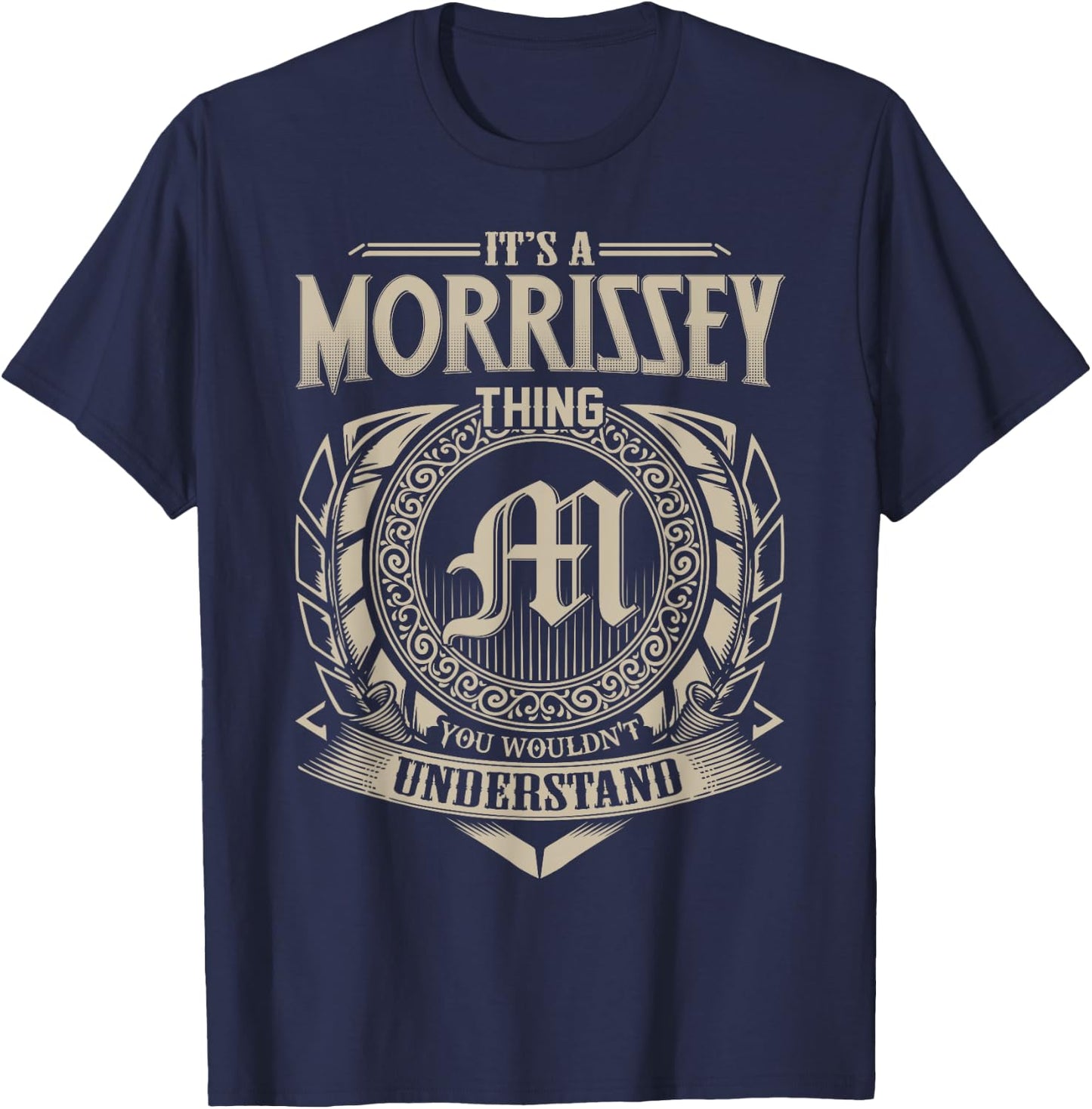 It's A MORRISSEY Thing You Wouldn't Understand Name Vintage T-Shirt - T-Shirt | Navy
