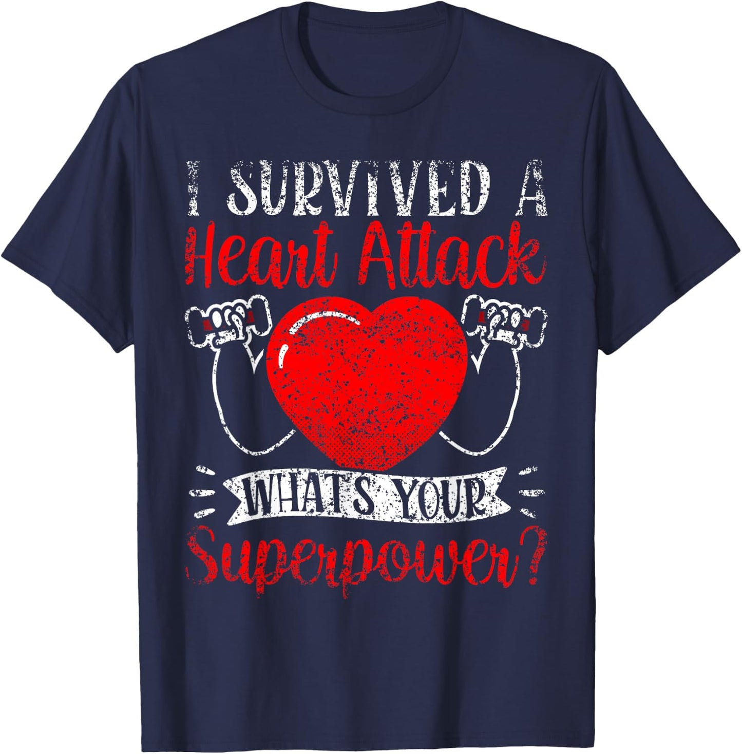 I Survived A Heart Attack What's Your Superpower Cardiac T-Shirt - T-Shirt | Navy