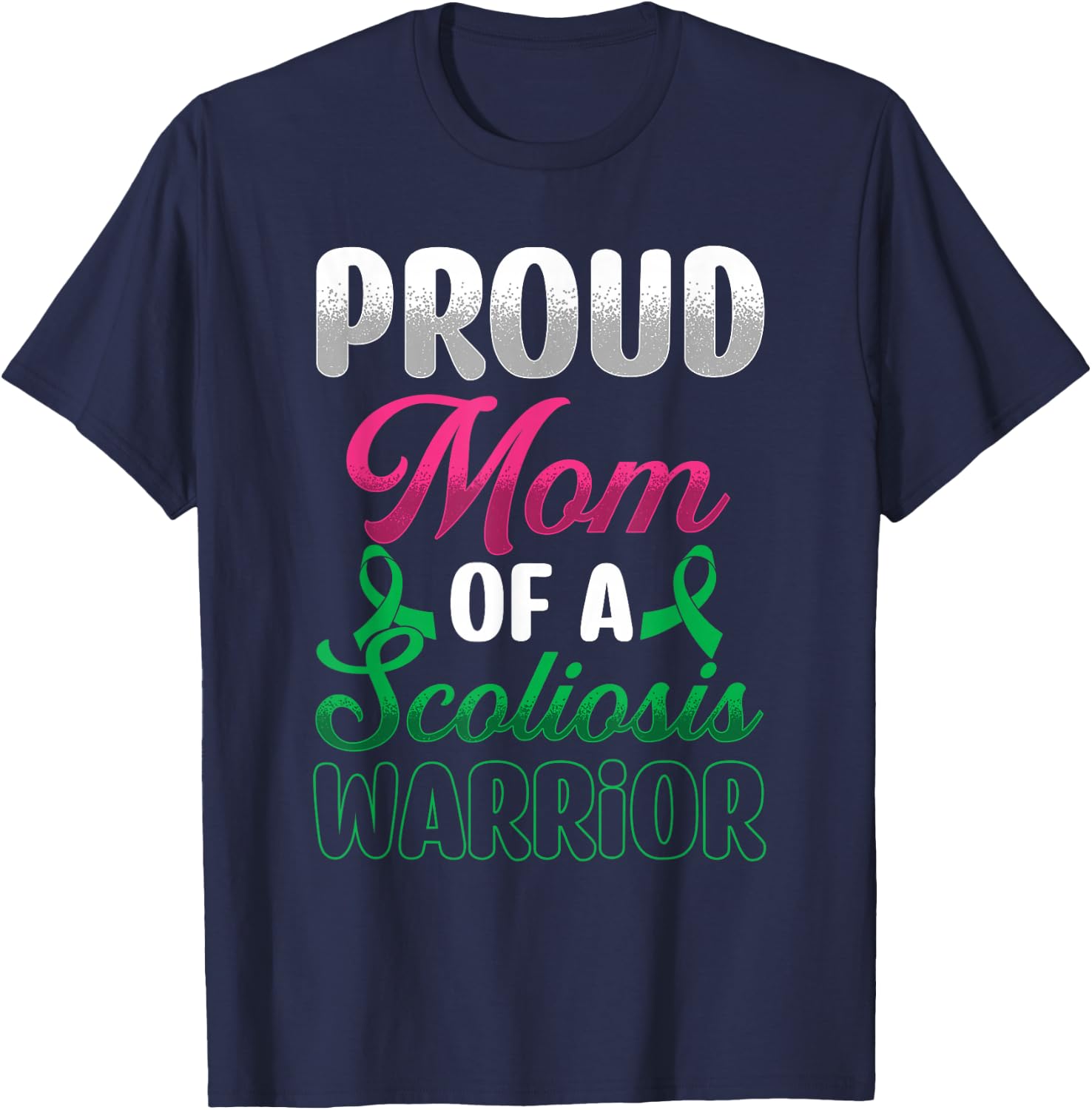 Proud Mom Of Scoliosis Warrior | Spine | Scoliosis Awareness T-Shirt - T-Shirt | Navy