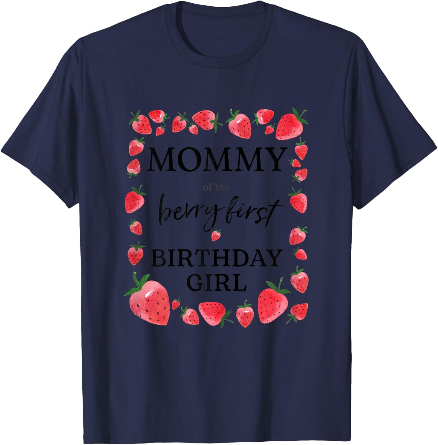 Mommy of The Berry First Birthday Girl Sweet One Strawberry T-Shirt - T-Shirt | Navy