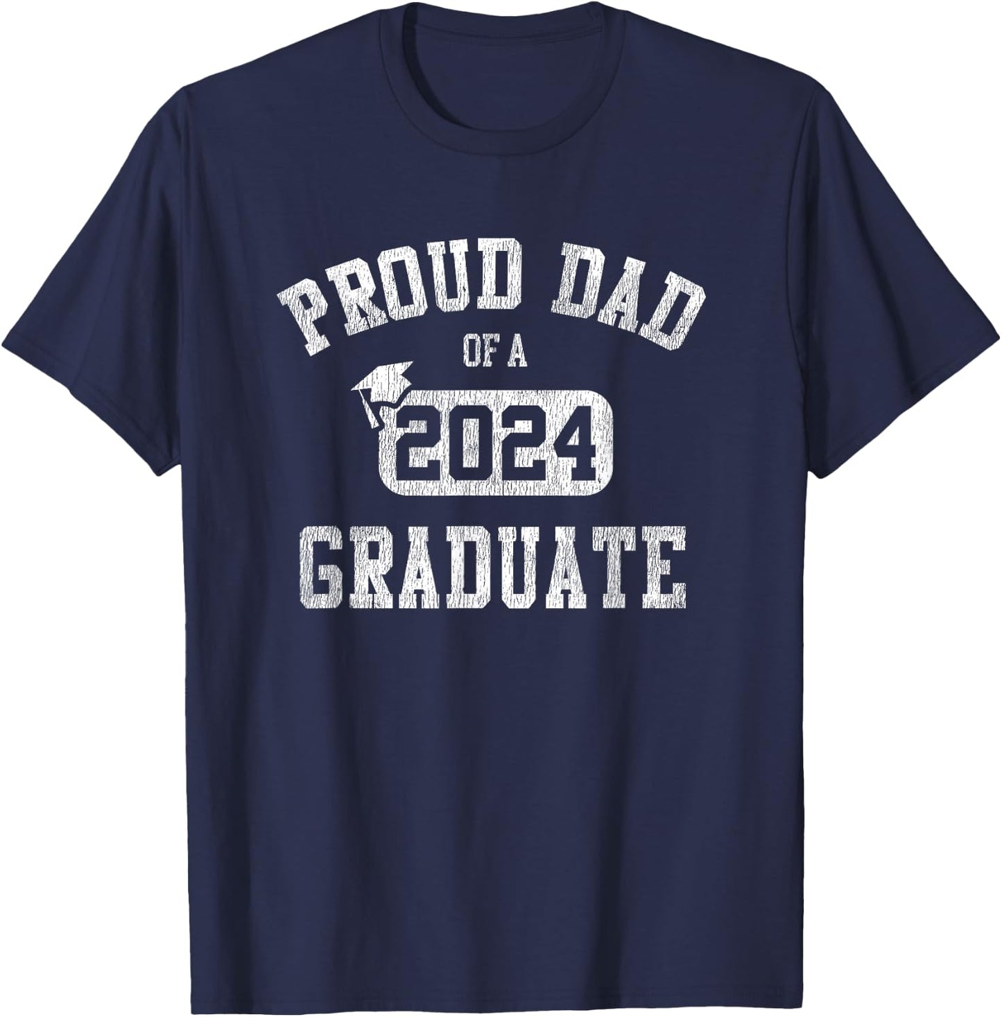 Proud Dad Of A 2024 Graduate Grad Class of 2024 Graduation T-Shirt - T-Shirt | Navy