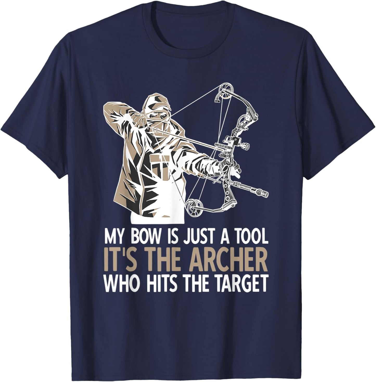 Funny Archery Quote Bowunting Bowman Archer T-Shirt - T-Shirt | Navy