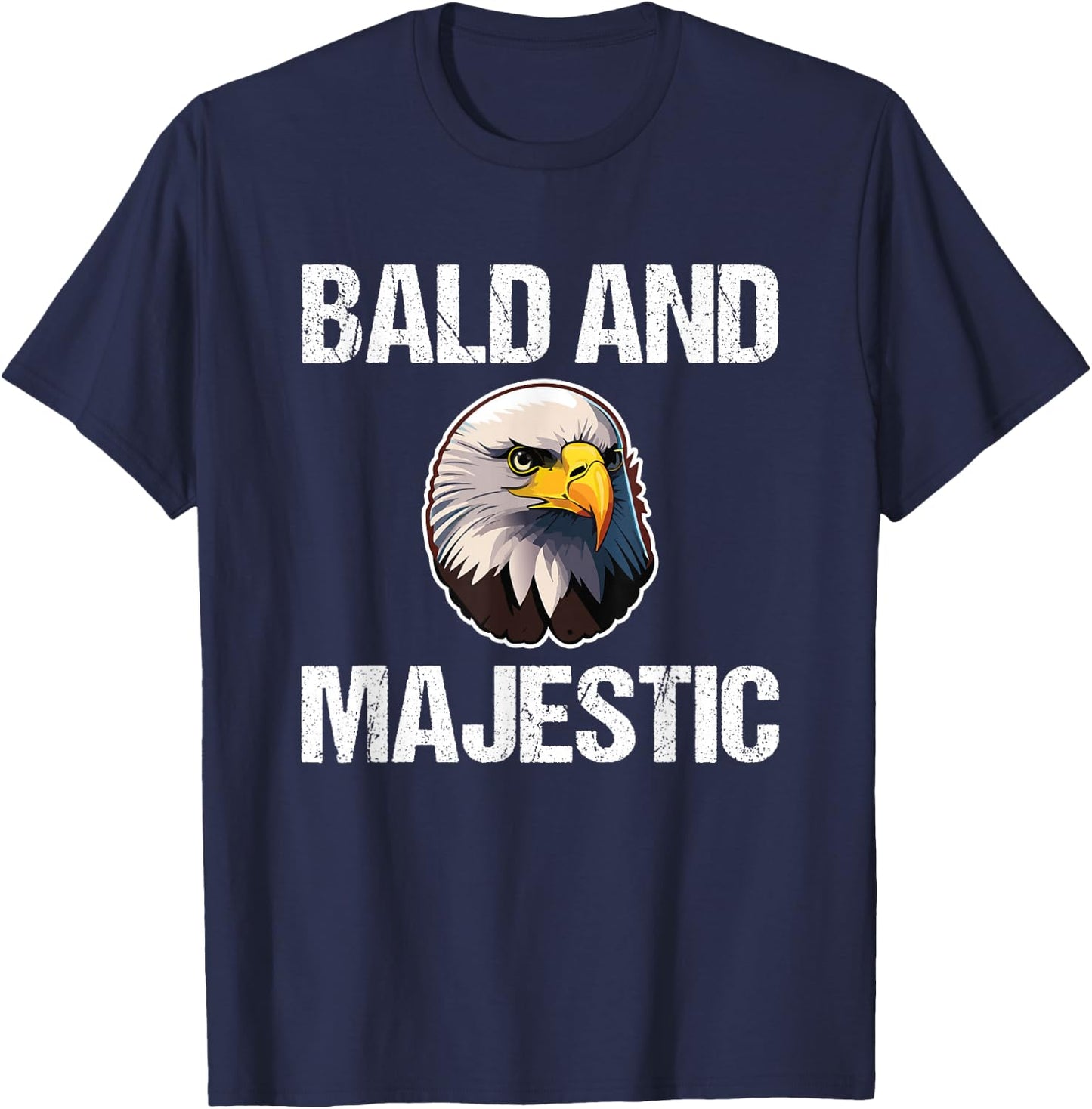 Bald & Majestic - Funny Bald Eagle Dad Husband Grandpa Bald T-Shirt - T-Shirt | Navy