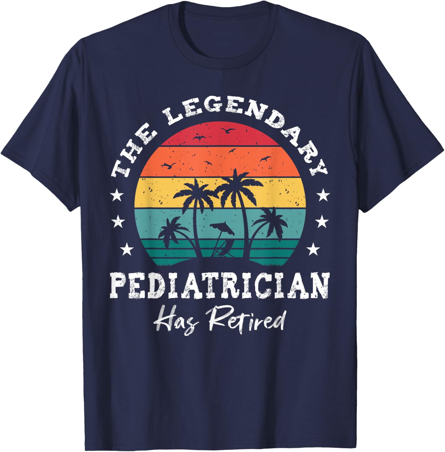 Legendary Retired Pediatrician T-Shirt - T-Shirt | Navy