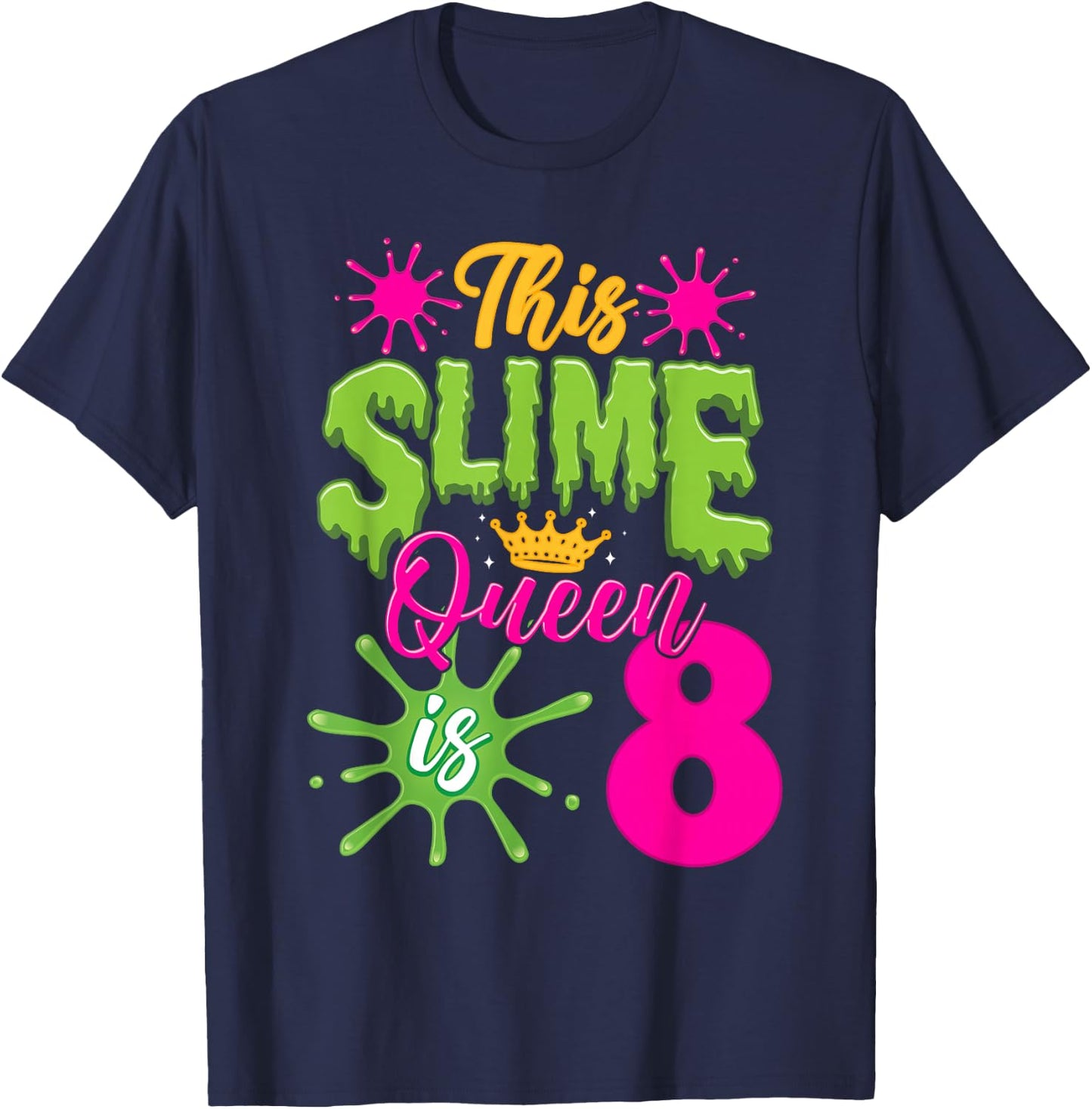 This Slime Queen is 8 Slime 8th Birthday T-Shirt - T-Shirt | Navy